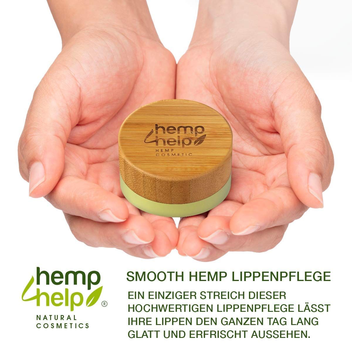 Pot de baume à lèvres dans les mains. Couvercle en bois avec texte: hemp help, cosmétiques. Texte: Soin des lèvres au chanvre lisse. Lèvres lisses et rafraîchies.