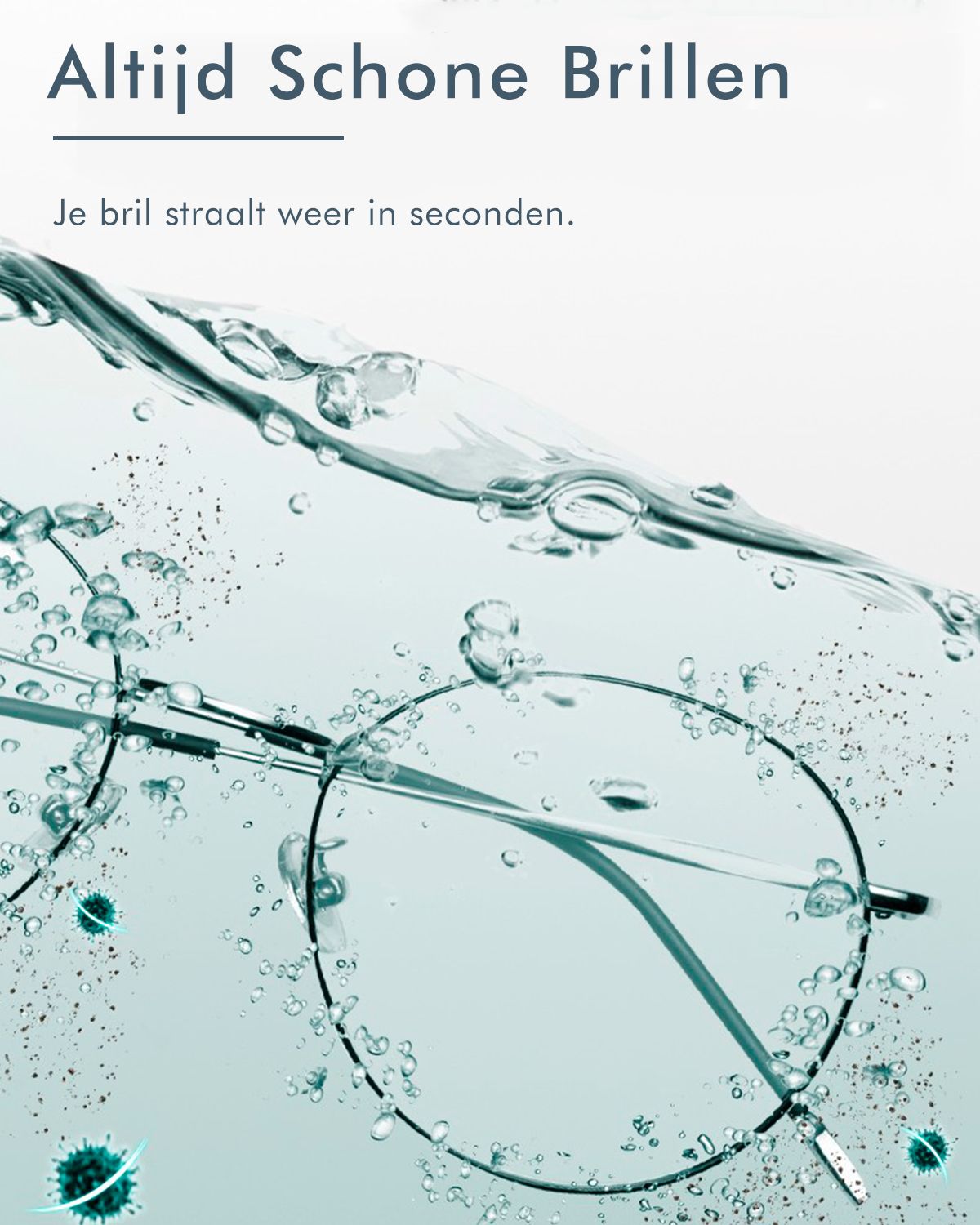 Bril in water. Tekst: Altijd Schone Brillen. Water met bellen. Heldere brillenglazen.