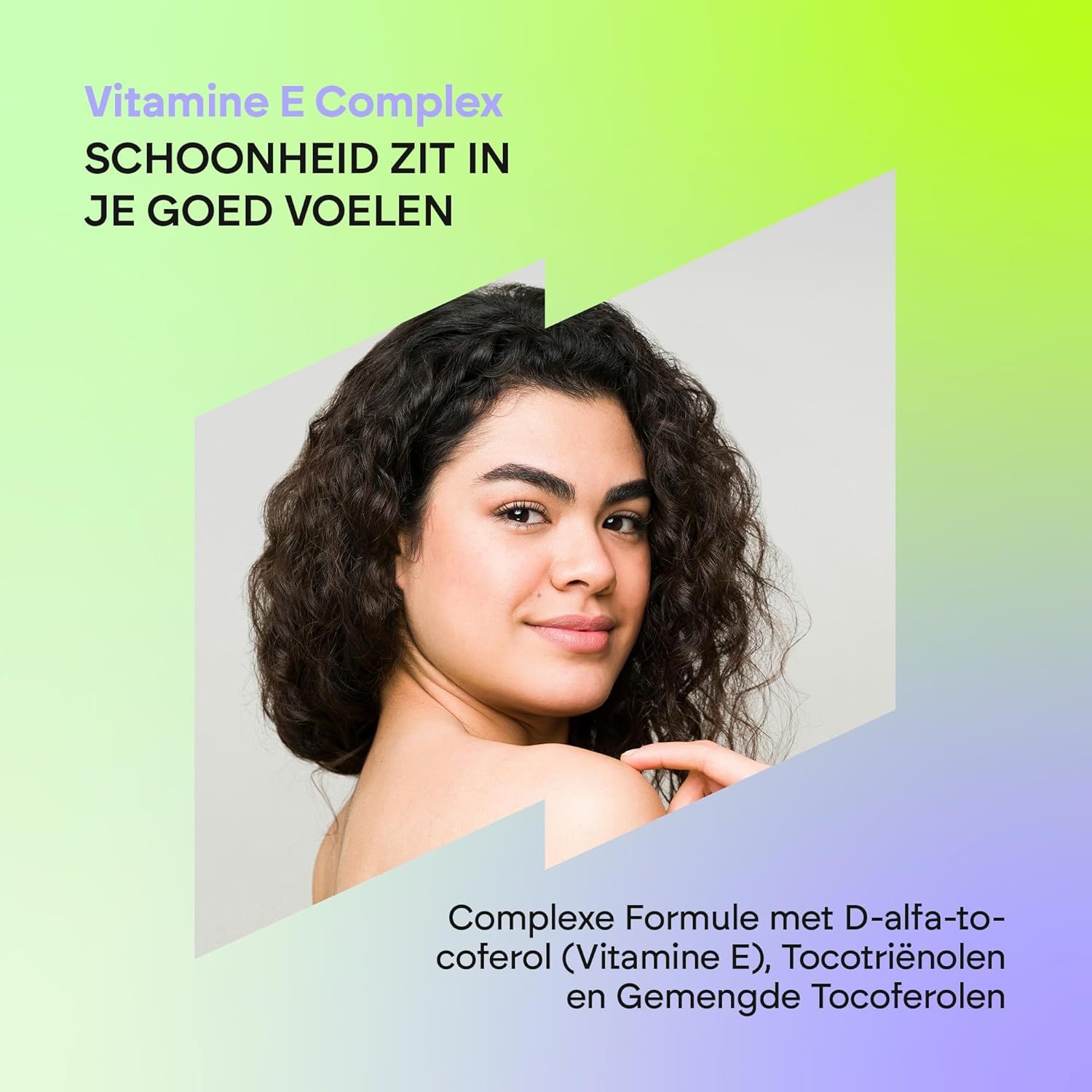 Vrouw met donker haar, lachend. Tekst: Vitamine E Complex, schoonheid zit in je goed voelen.