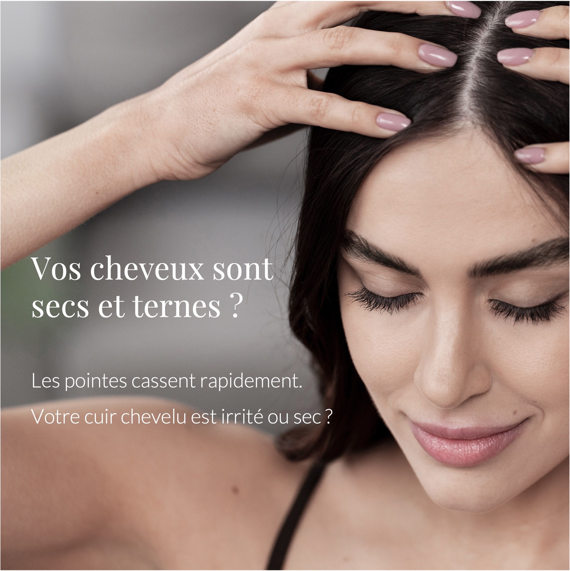 Femme touche son cuir chevelu. Texte: Vos cheveux sont secs et ternes ? Emballage.