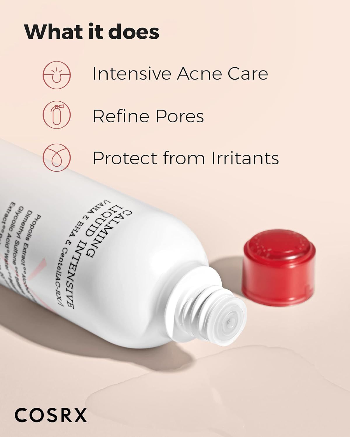Bouteille COSRX Calming Liquid Intensive ouverte. Texte : What it does. Intensive Acne Care, Refine Pores, Protect from Irritants.