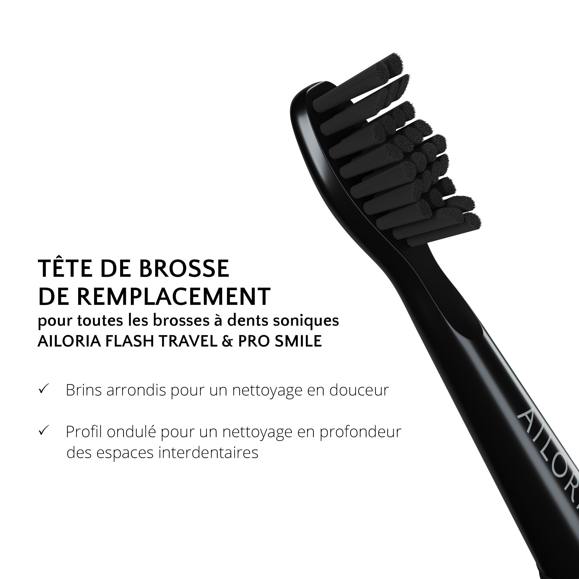 Tête de brosse noire avec texte : Tête de remplacement pour brosses à dents soniques AILORIA FLASH TRAVEL & PRO SMILE. Soies arrondies.