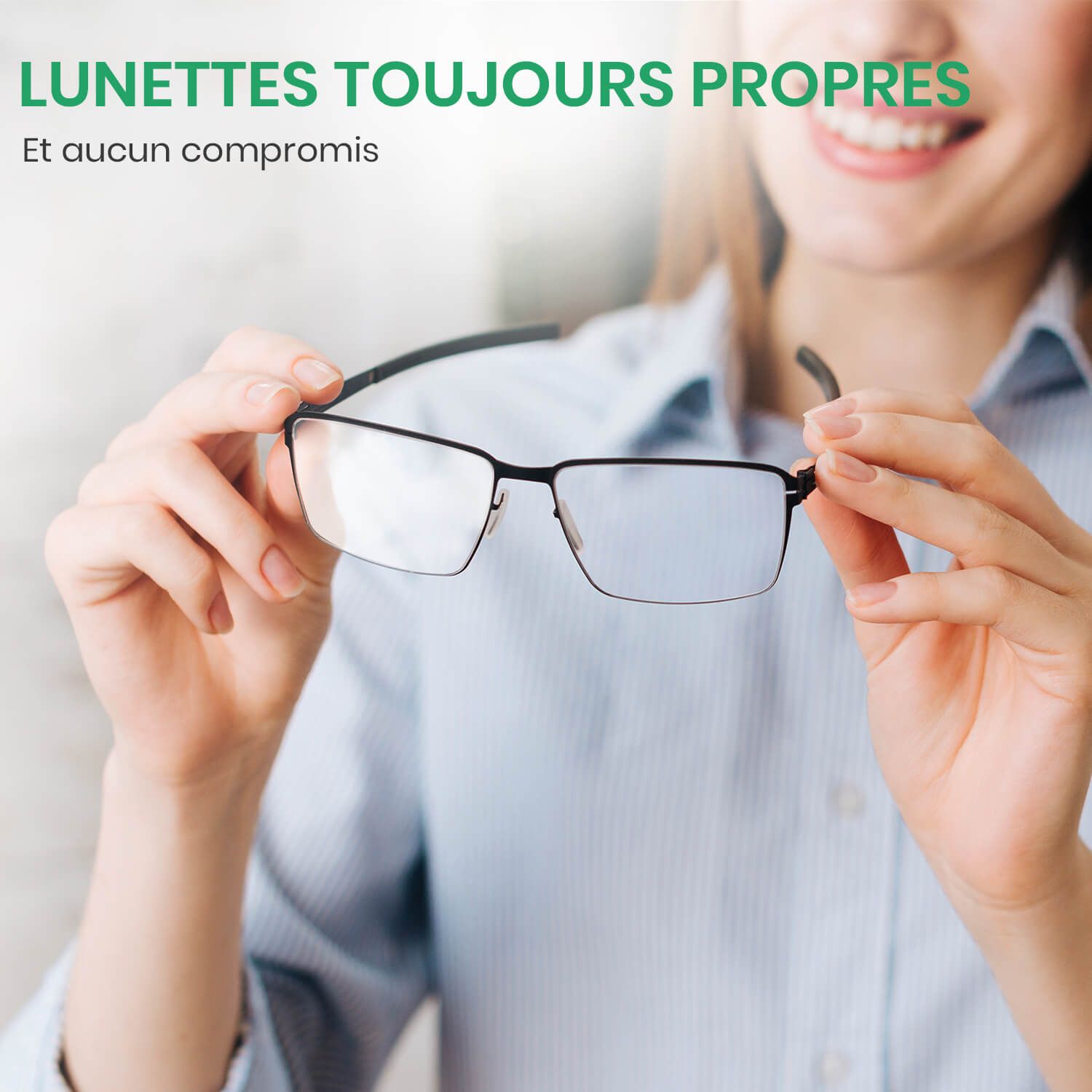 Femme tenant des lunettes. Texte: Lunettes toujours propres. Et sans compromis.