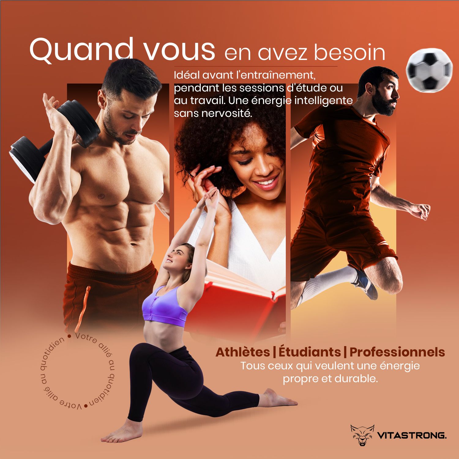 Image publicitaire avec athlètes. Texte : Quand vous en avez besoin. Images : sportifs, étudiants, professionnels. Texte : Énergie sans nervosité.