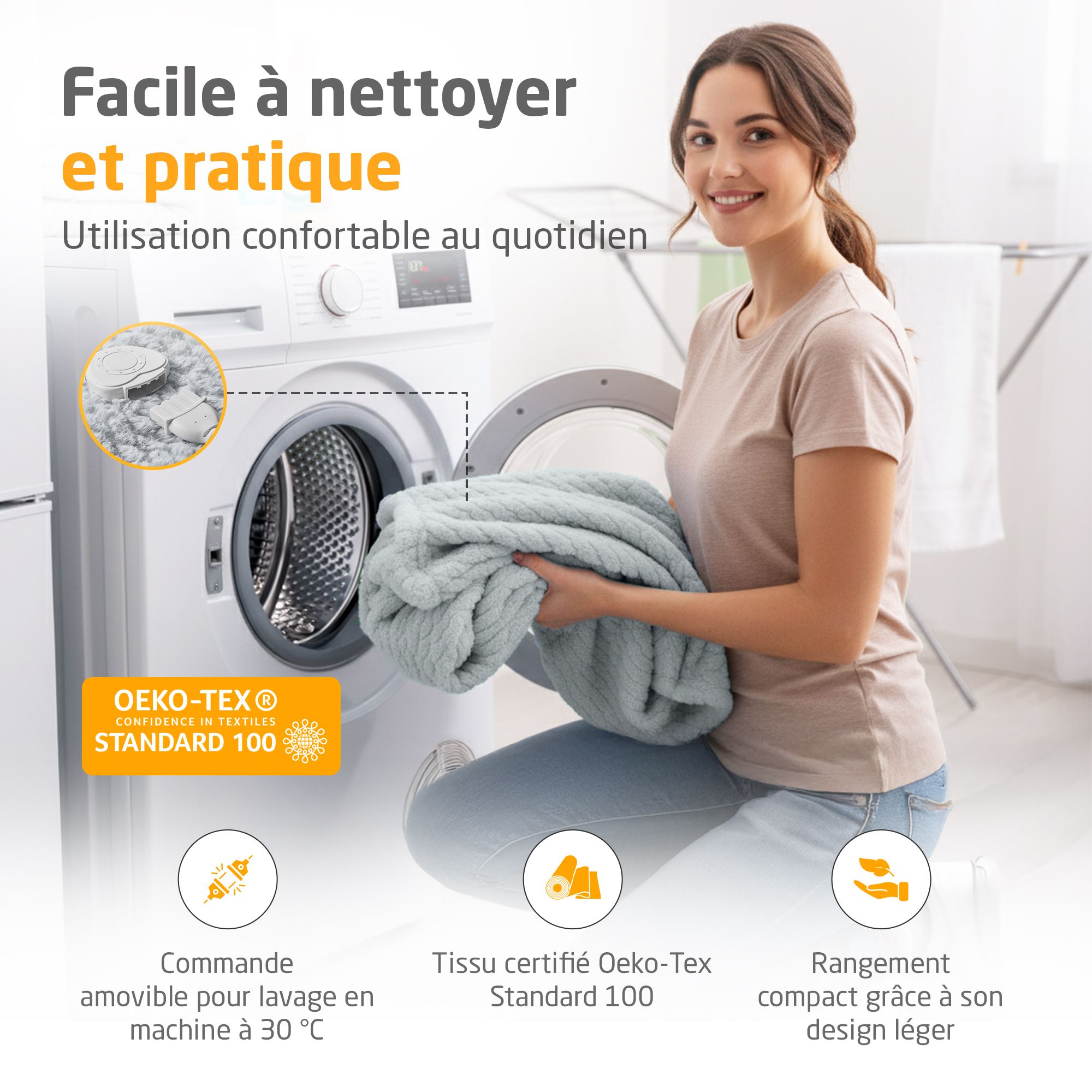 Femme met la couverture chauffante dans la machine à laver. Oeko-Tex Standard 100. Commande amovible. Lavable à 30°C. Rangement compact.