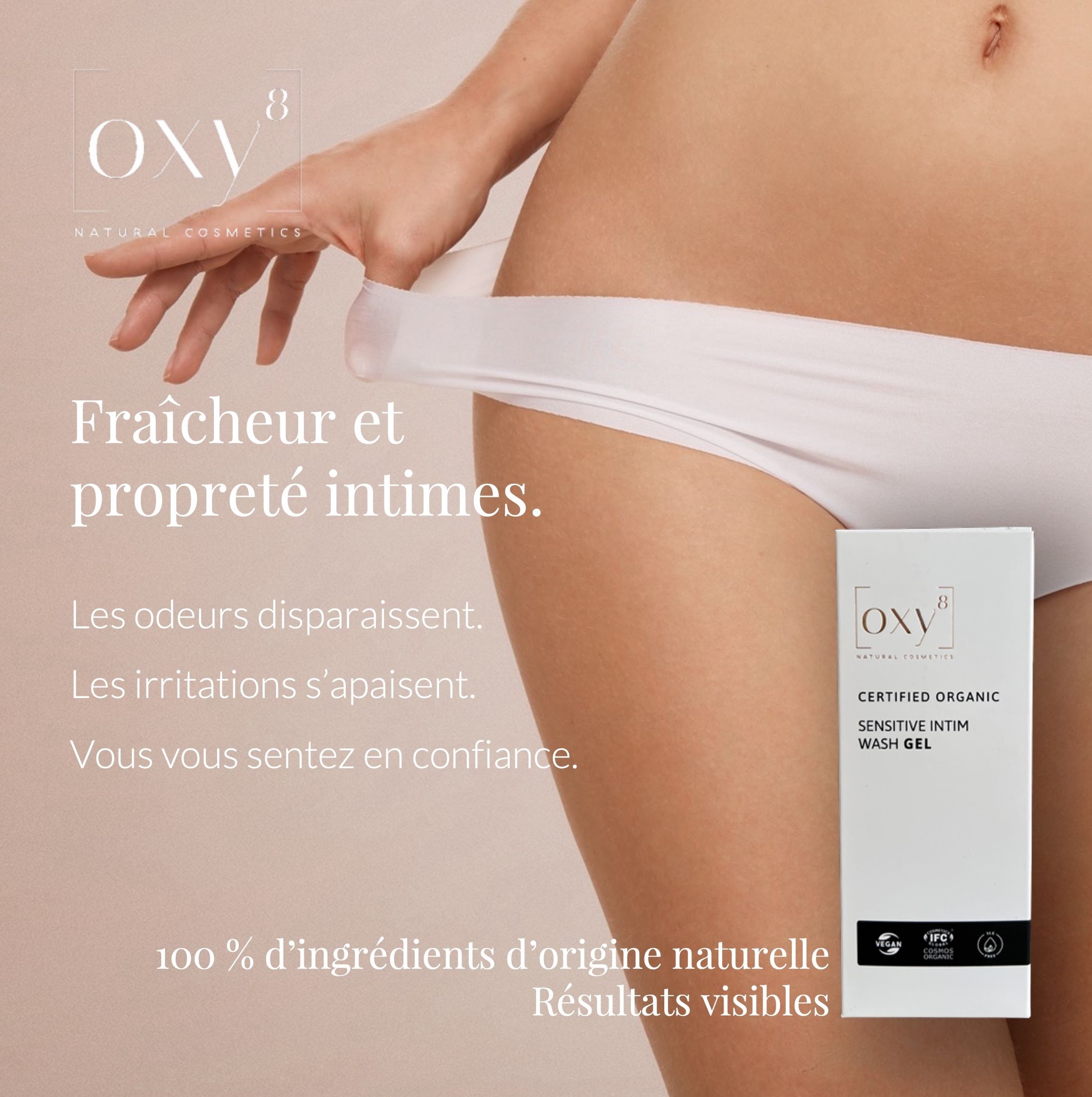 Femme en sous-vêtements, à côté emballage produit avec inscription: oxy8, SENSITIVE INTIM WASH GEL.