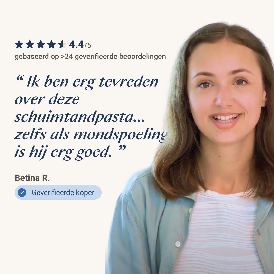Vrouw met citaat: "Ik ben erg tevreden over deze schuimtandpasta..."