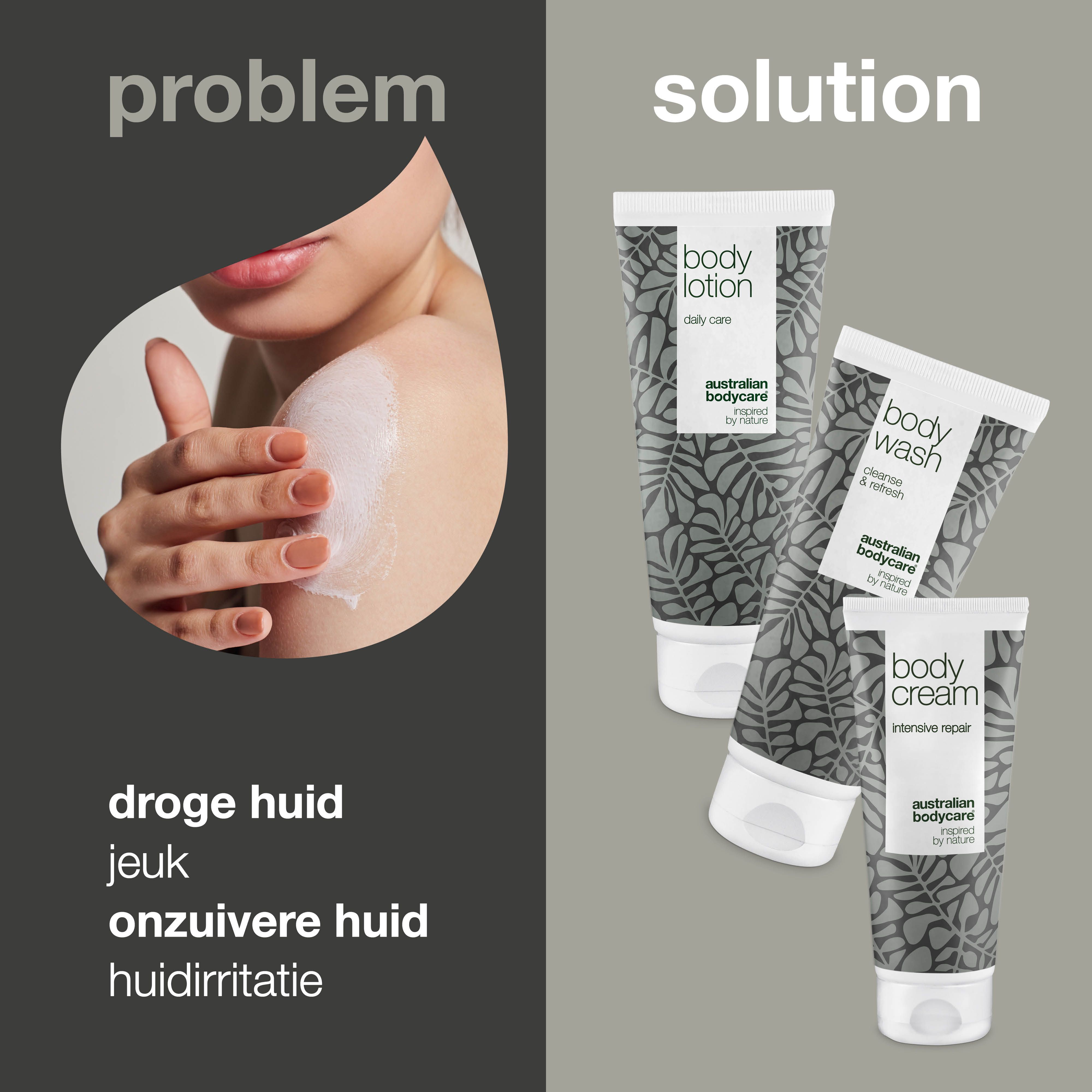 Probleem/Oplossing. Vrouw raakt schouder aan. Producten: Body Lotion, Body Wash, Body Cream. Tekst: droge huid.