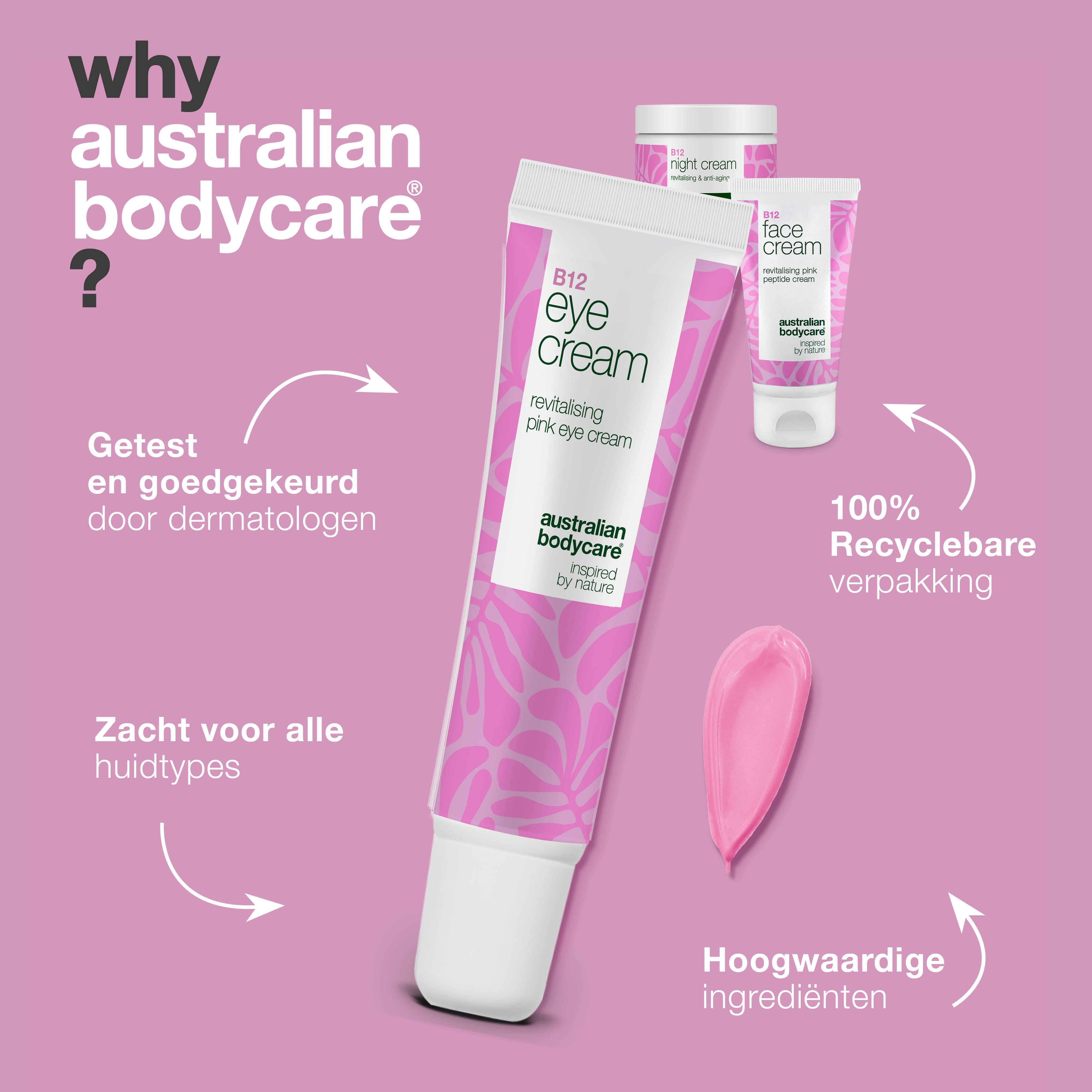 Oogcrème, gezichtscrème en nachtcrème. Tekst: Waarom Australian Bodycare? Roze druppels. 100% recyclebare verpakking.