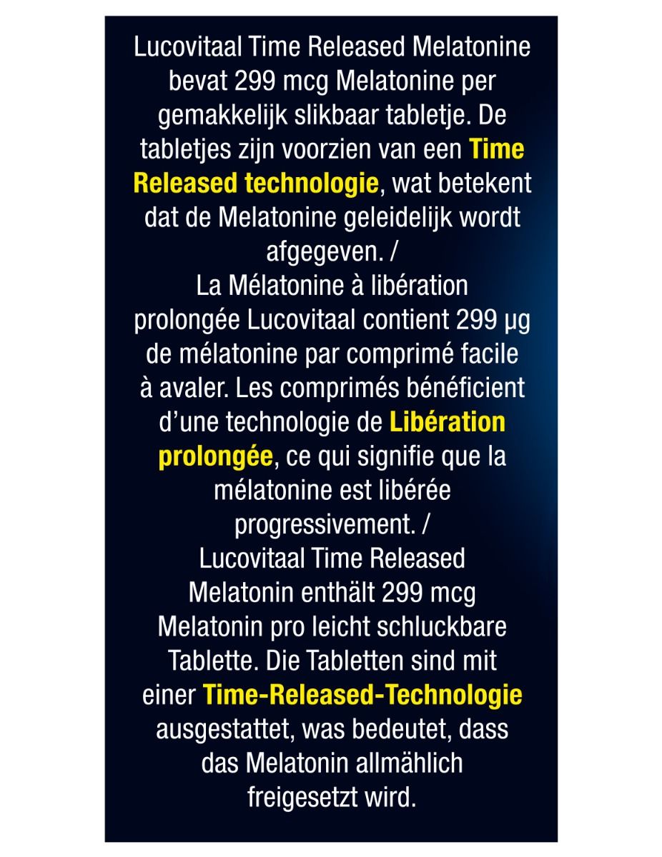Tekst op de verpakking: Lucovitaal Time Released Melatonine bevat 299 mcg melatonine per tablet. Time-Released technologie.