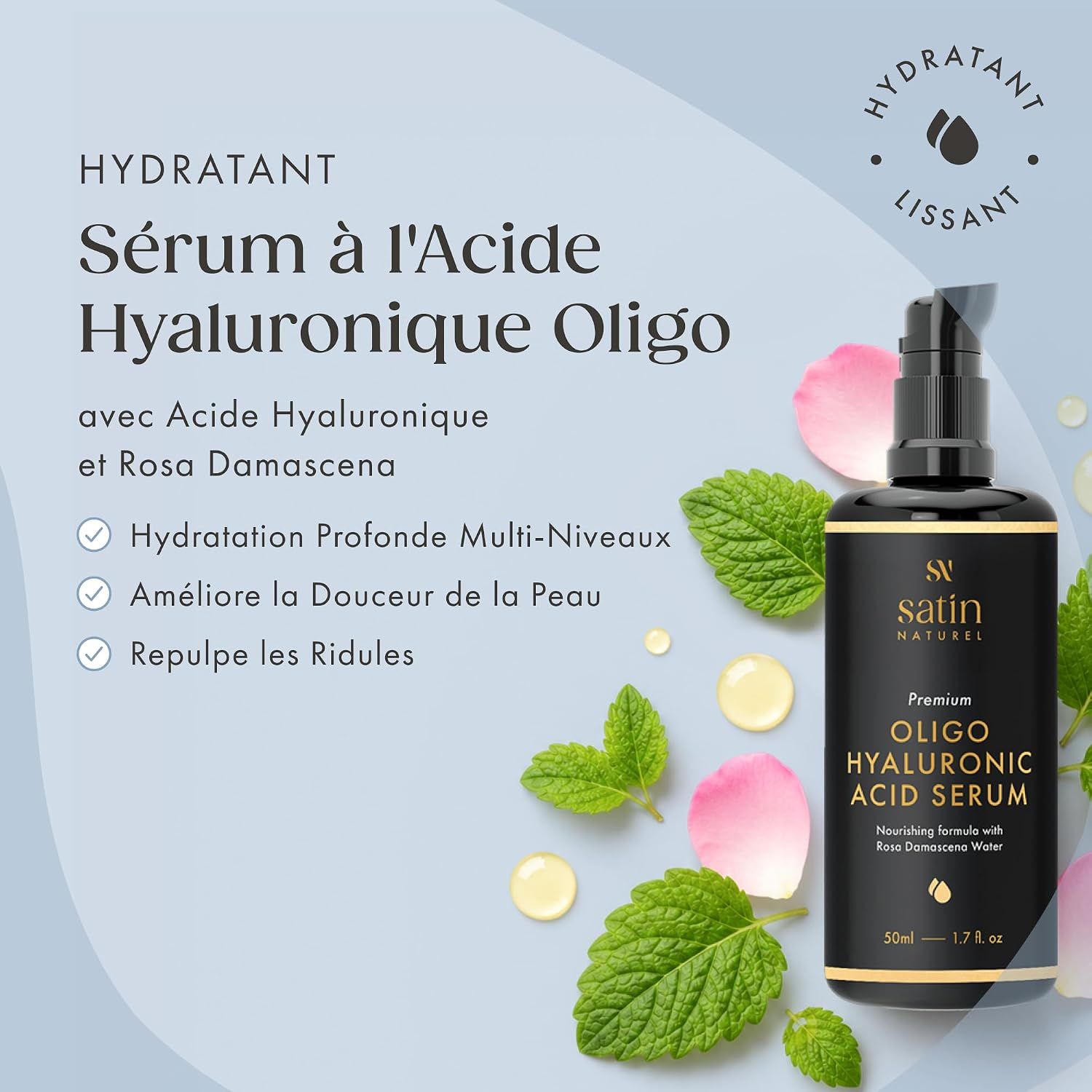 Sérum à l'Acide Hyaluronique Oligo de Satin Naturel avec des pétales de rose et des feuilles de menthe.