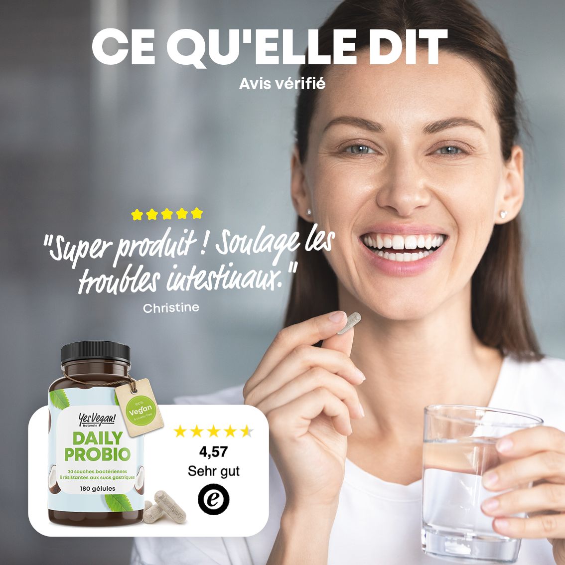 Femme tenant une capsule et un verre d'eau. Avis "Super produit !" pour Daily Probio.