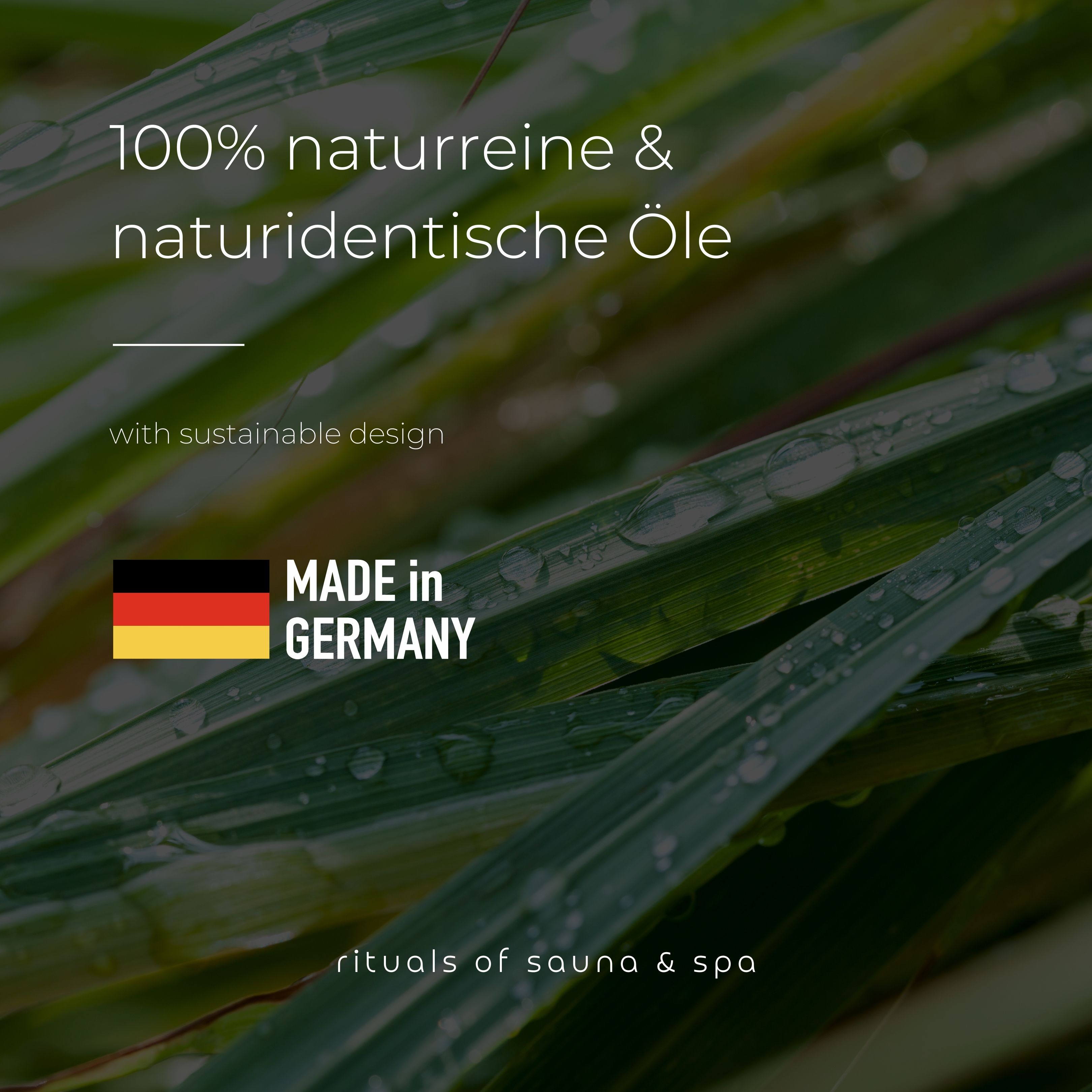Groene bladeren met waterdruppels. Tekst: 100% natuurlijke en identieke oliën. Made in Germany. Rituals of sauna & spa.