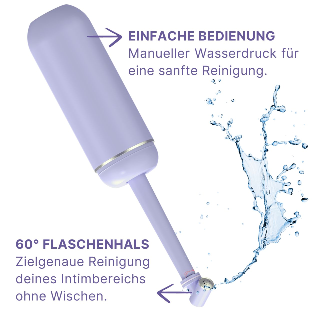 Douche intime violette. Texte: Utilisation simple. Pression d'eau manuelle. Col de bouteille à 60°. Nettoyage ciblé sans essuyage.