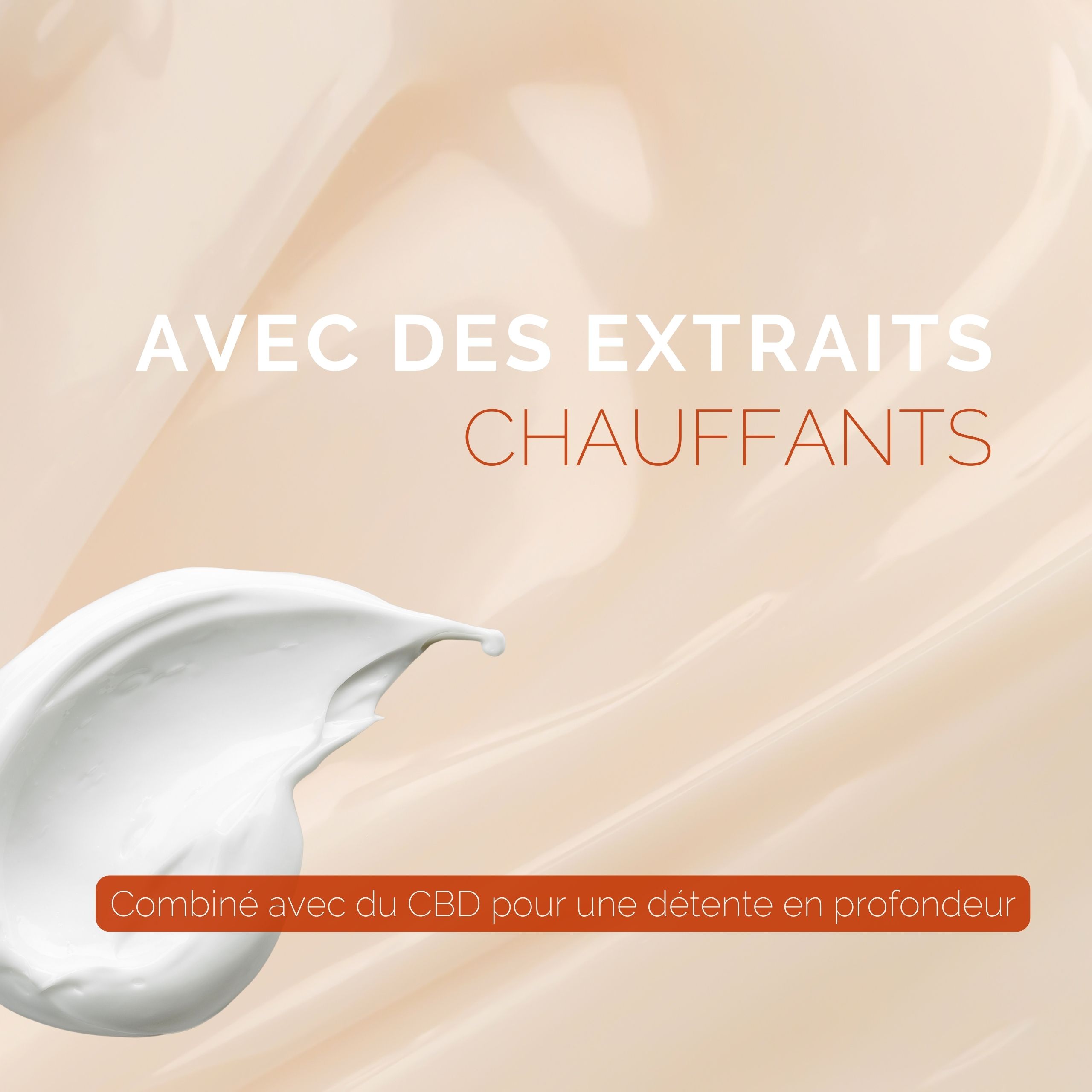Tache de crème. Texte: Avec des extraits chauffants. Combiné avec du CBD pour une détente en profondeur.