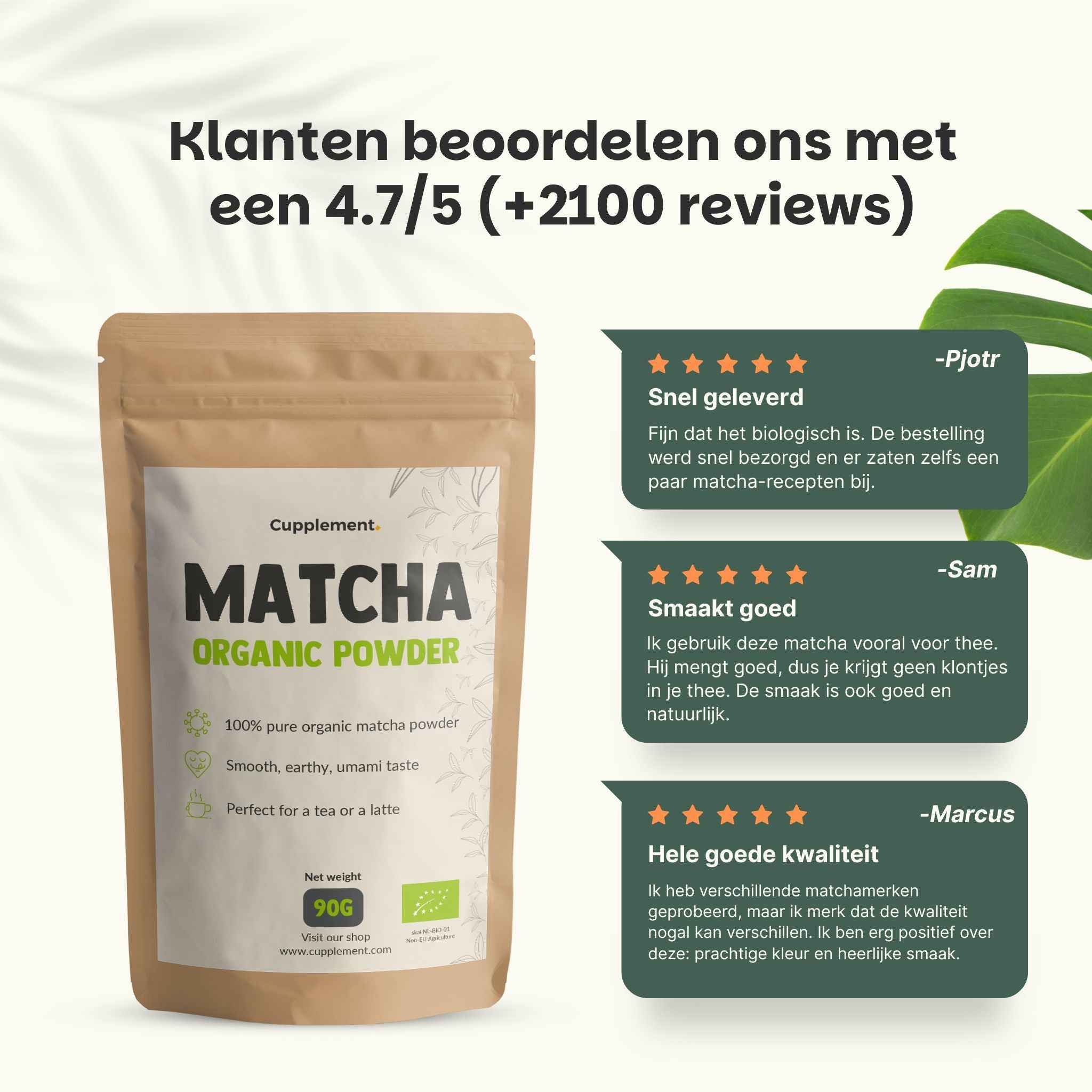 Zakje matcha poeder. Tekst: Kunden bewerten uns mit 4,7/5 (+2100 Bewertungen). 90g. Beoordelingen.