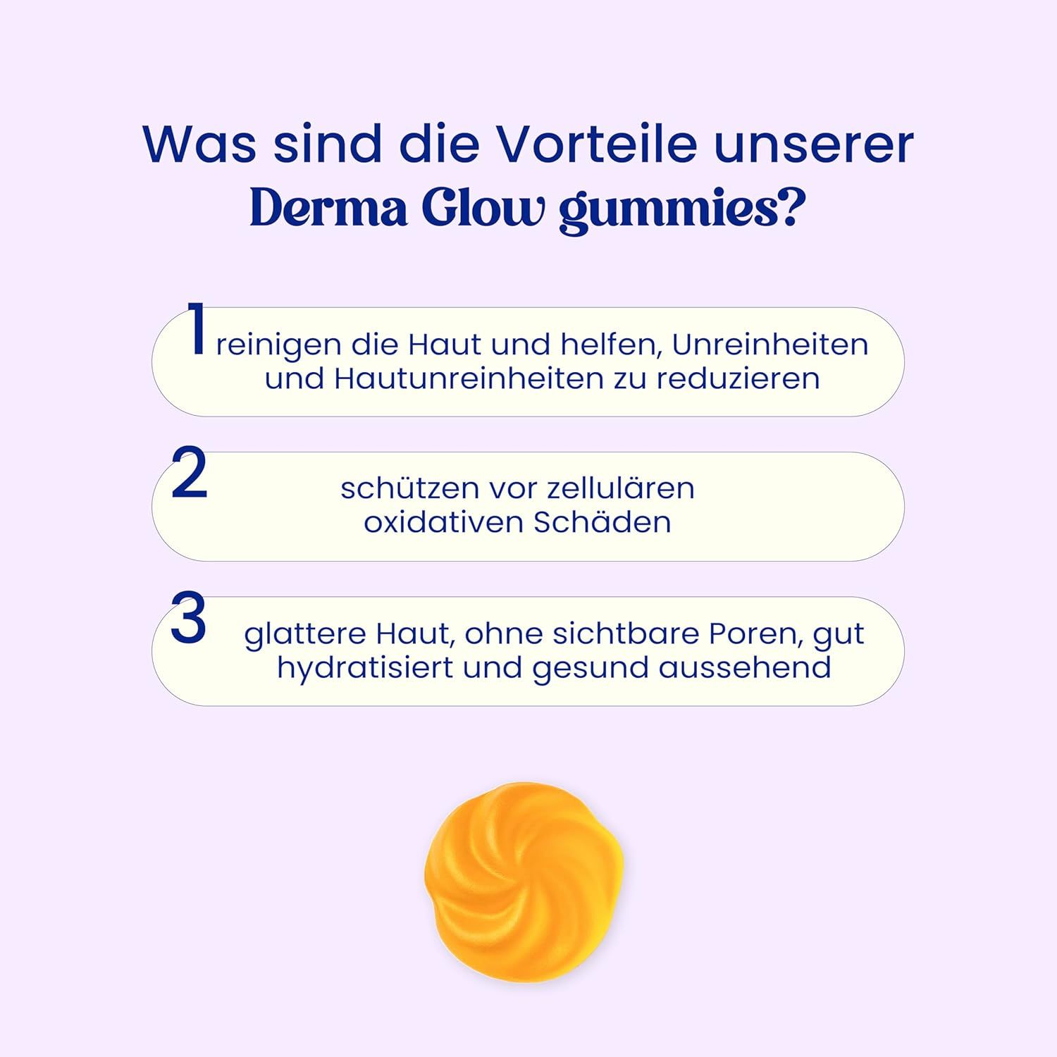 Voordelen van de Derma Glow Gummies. 1. Reinigt de huid. 2. Beschermt tegen oxidatieve schade. 3. Gladdere huid. Gele gummies.