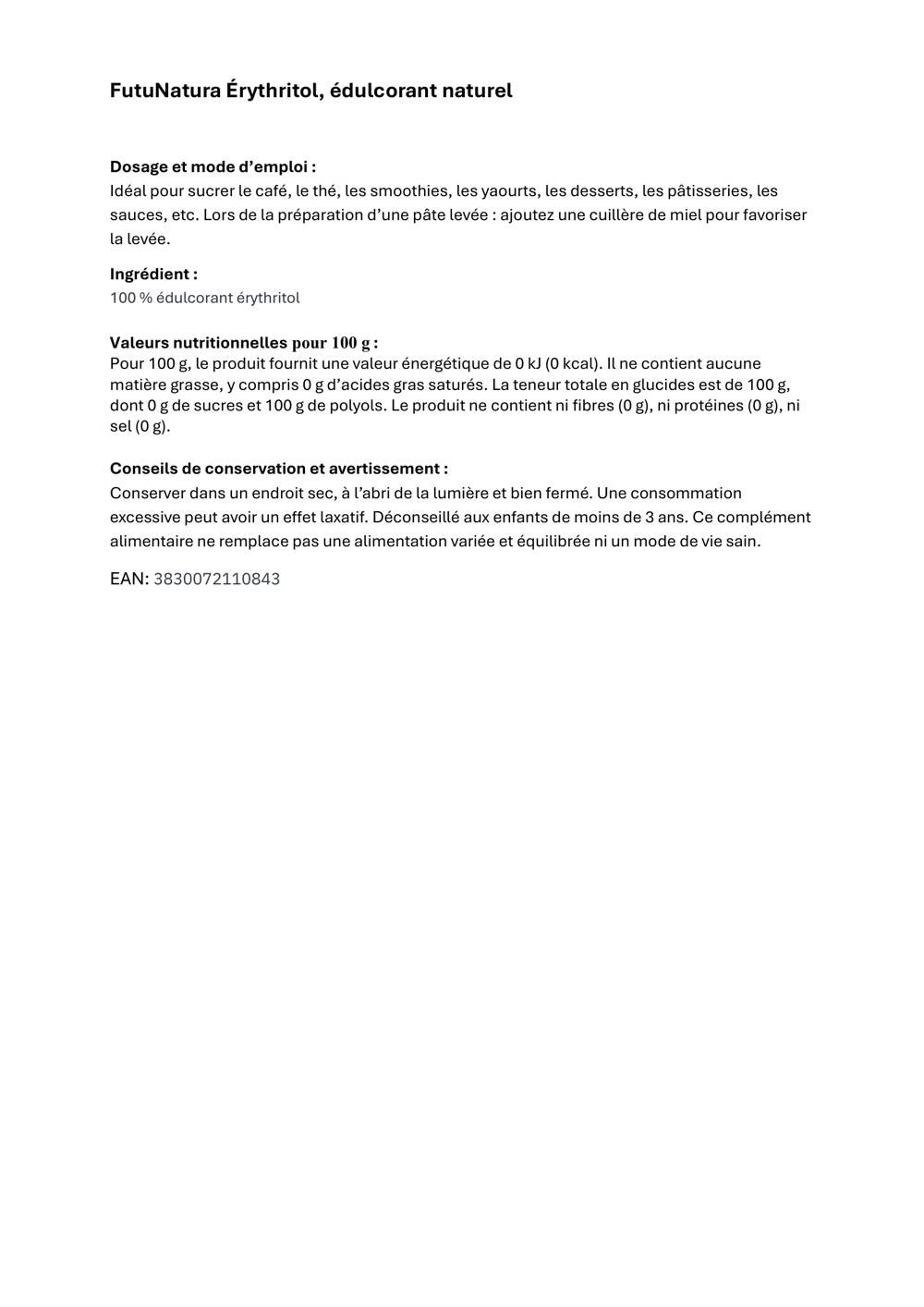 Informations produit sur FutuNatura Erythrit. Texte en français. Dosage, ingrédients, valeurs nutritionnelles, avertissements.