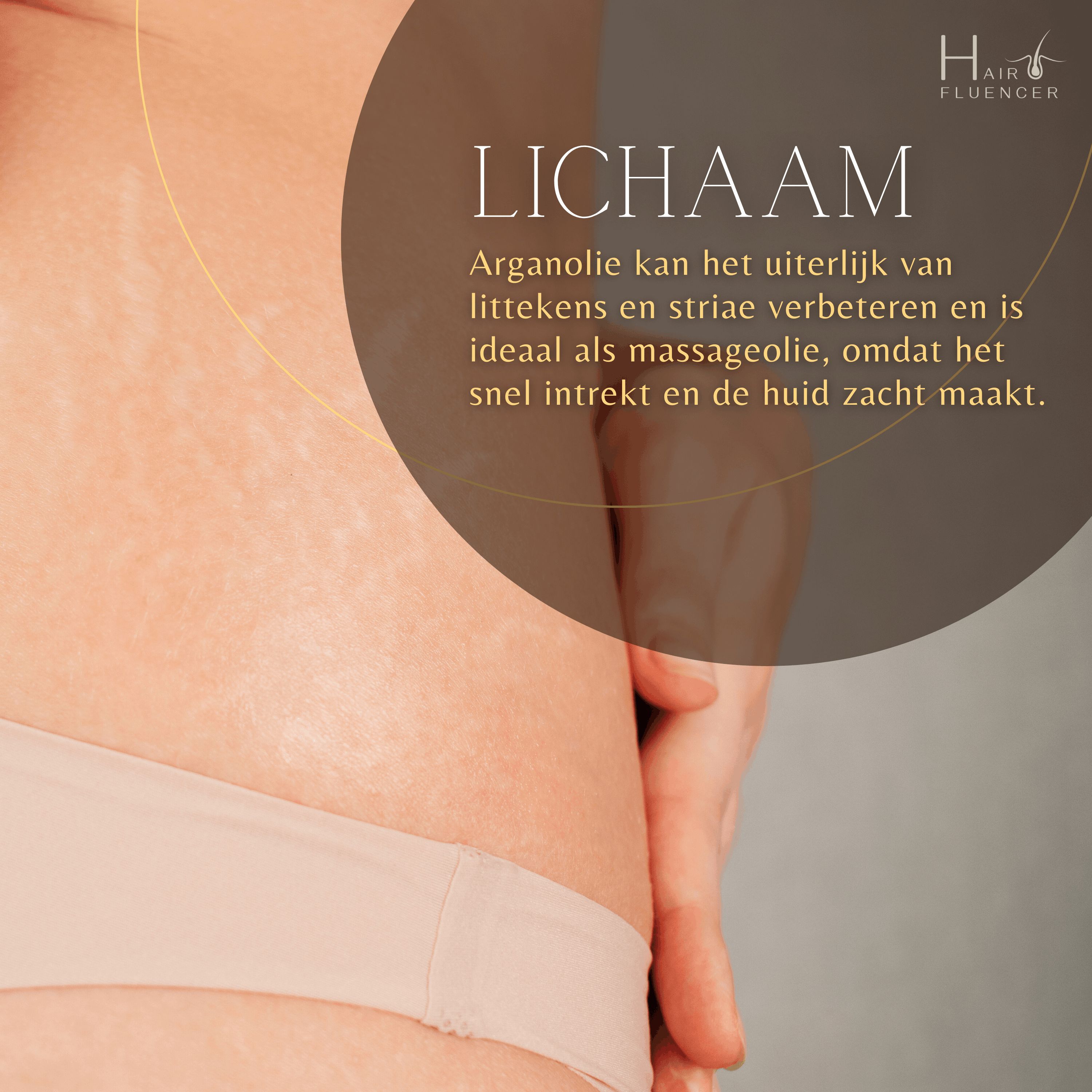 Lichaam. Tekst: Arganolie kan littekens en striae verbeteren. Ideaal als massageolie, maakt de huid zacht.