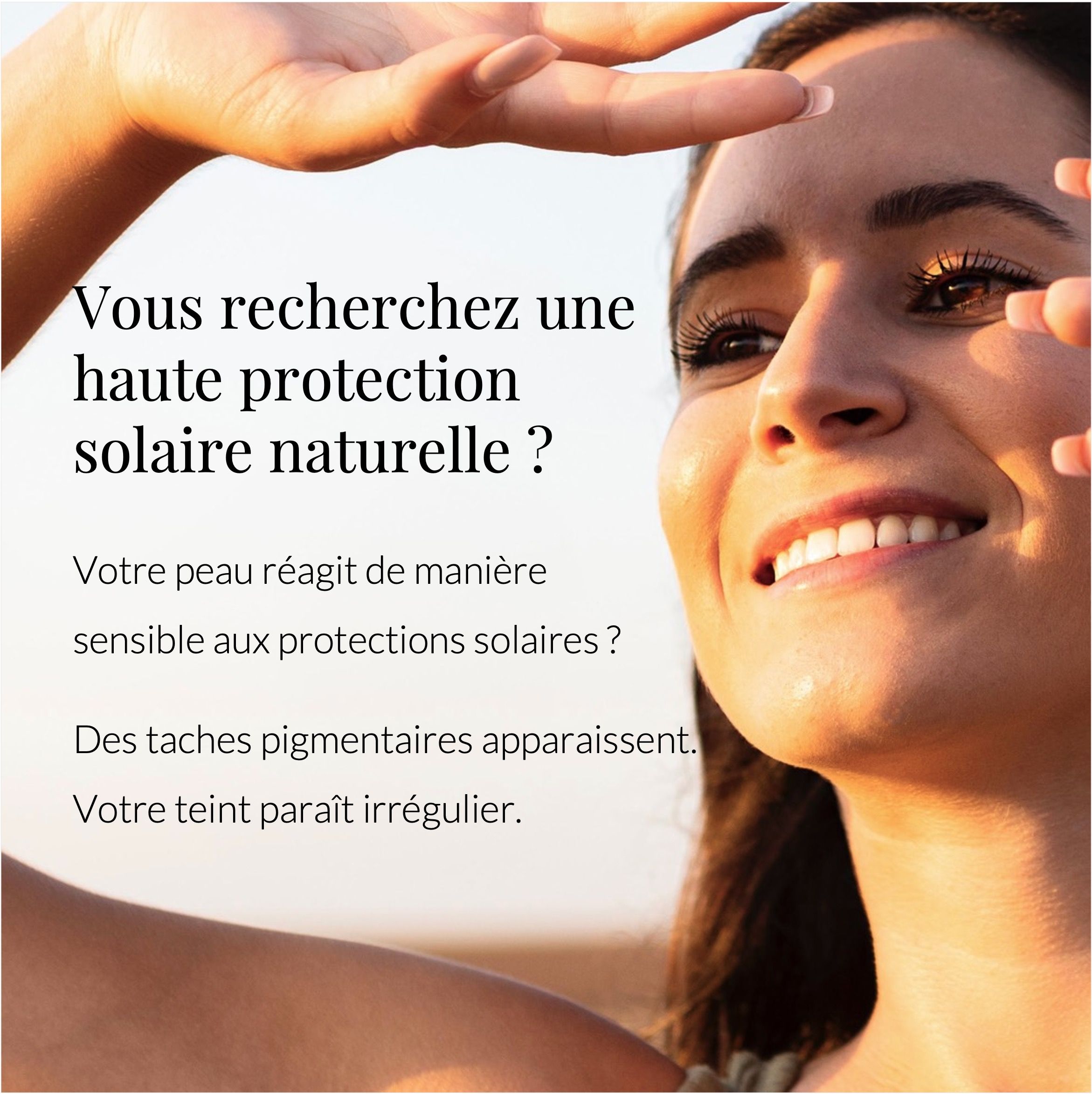Femme regardant le soleil. Texte: Vous recherchez une haute protection solaire naturelle ?