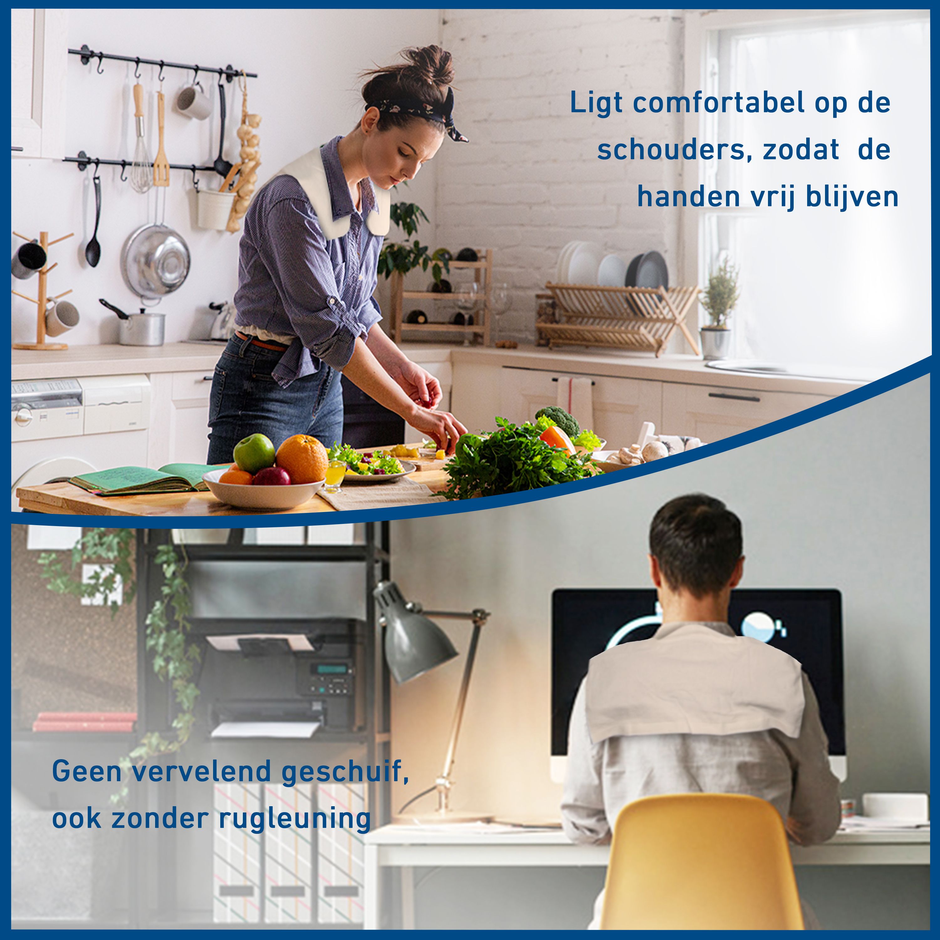 Vrouw in keuken met nekkussen. Man aan bureau met nekkussen. Geen verschuiving, ook zonder rugleuning.