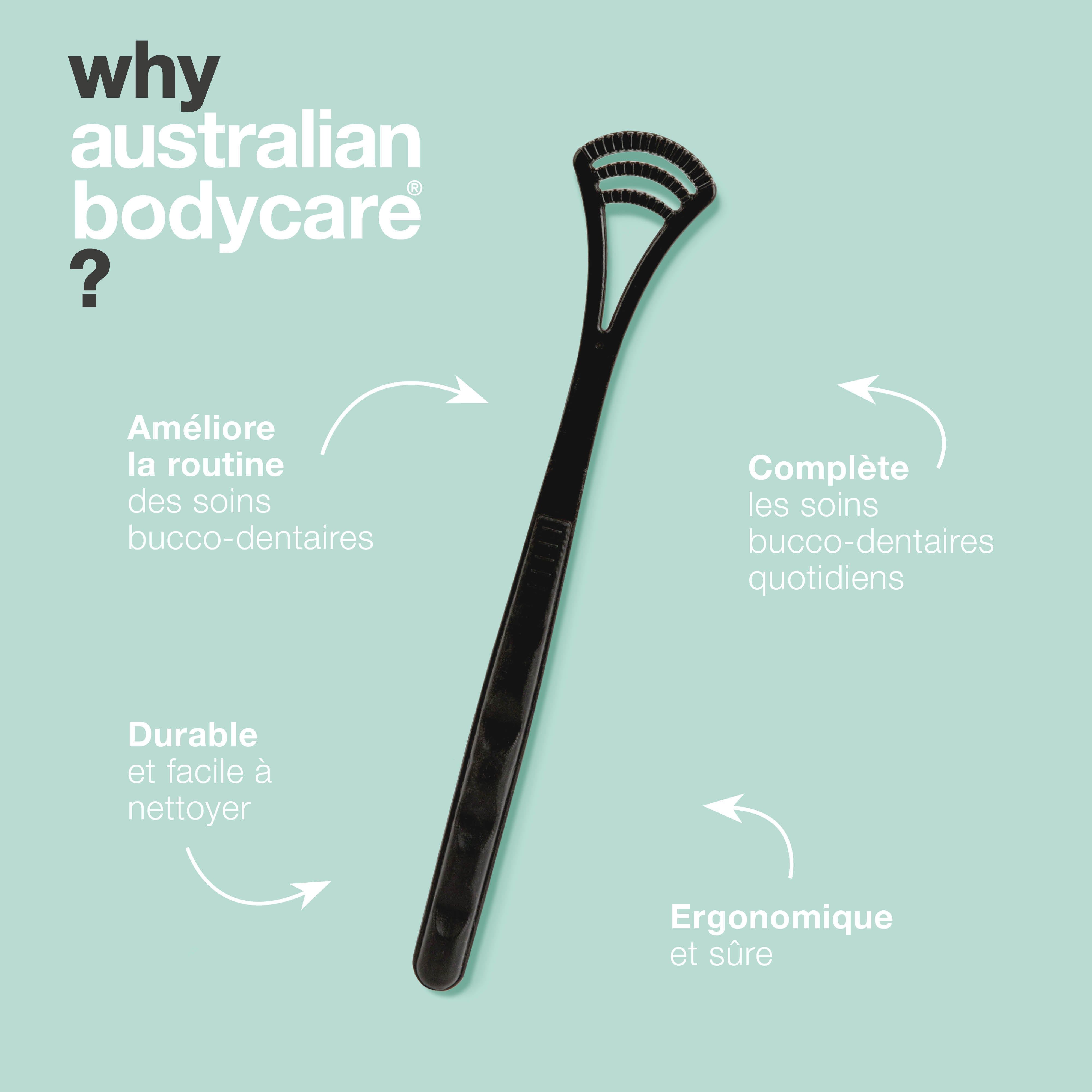 Gratte-langue noir. Texte: Pourquoi Australian Bodycare ? Améliore l'hygiène bucco-dentaire, complète les soins quotidiens.