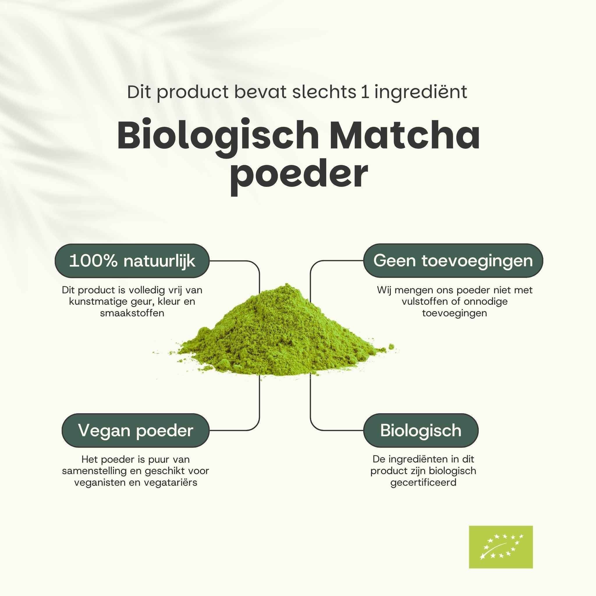 Afbeelding met matcha poeder. Tekst: Dit product bevat slechts 1 ingrediënt. 100% natuurlijk, vegan, etc.