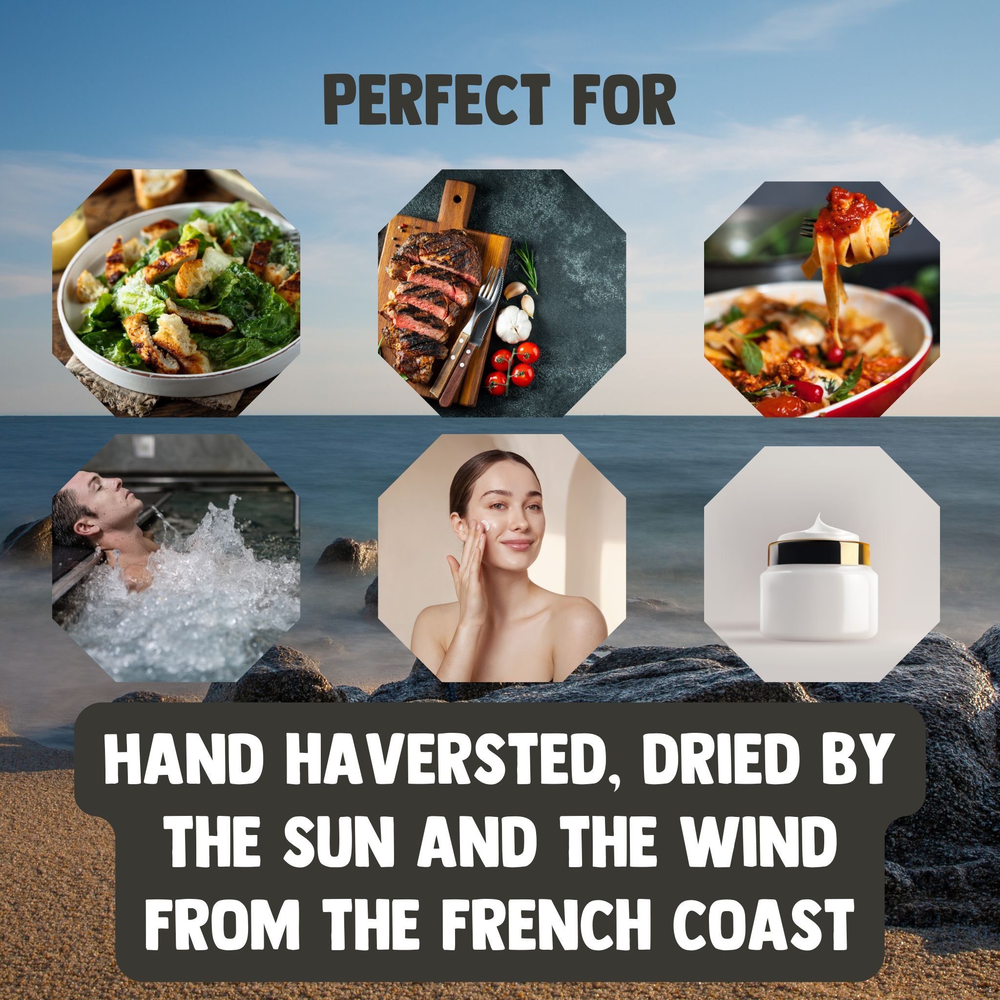 Afbeeldingen van voedsel en toepassingen. Tekst: Met de hand geoogst, gedroogd door de zon en de wind van de Franse kust.