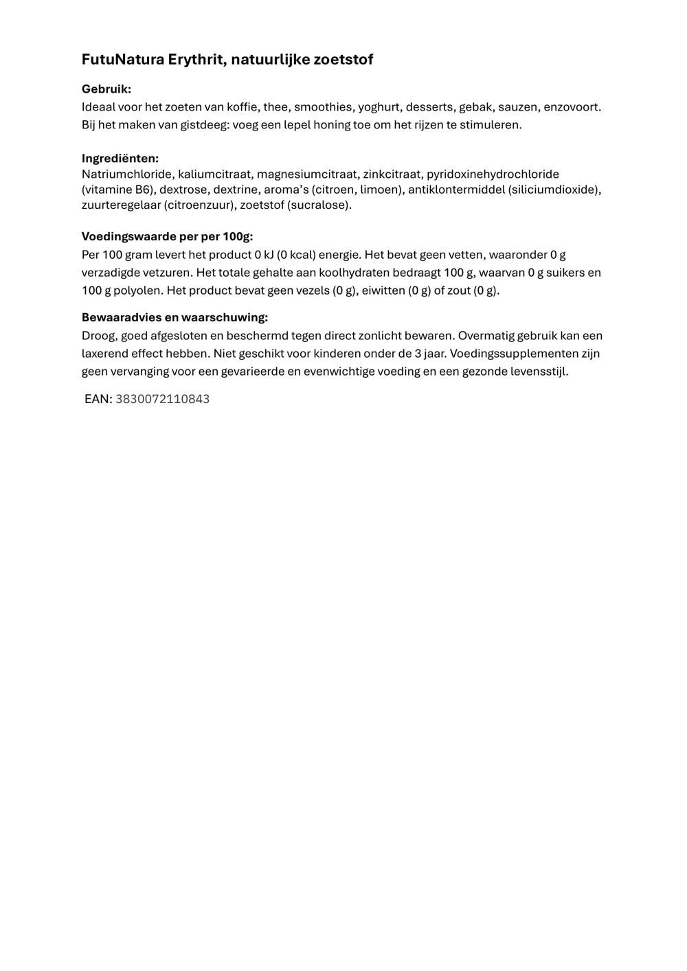 Productinformatie over FutuNatura Erythrit. Tekst in het Nederlands. Gebruik, ingrediënten, voedingswaarden, waarschuwingen.