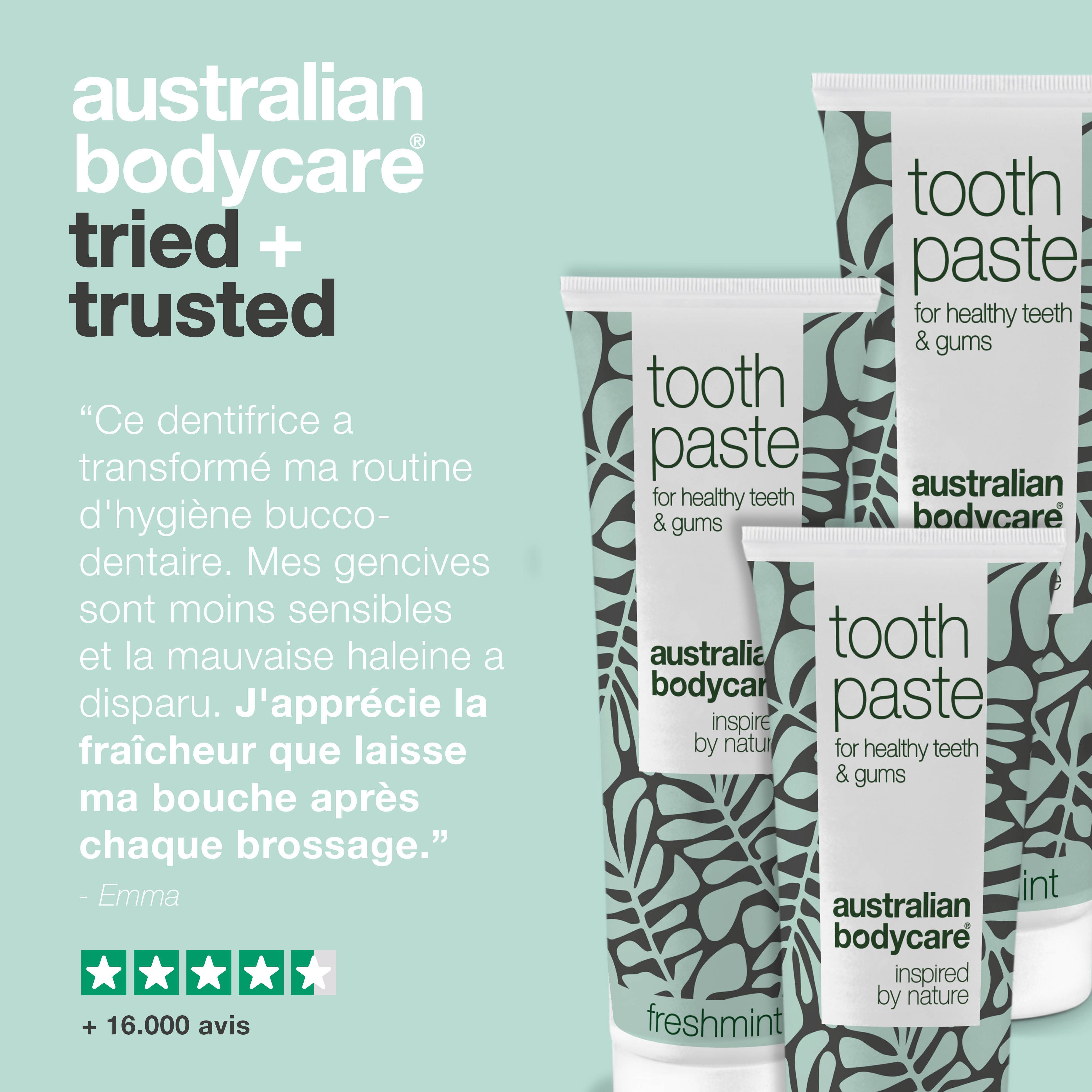 Tubes de dentifrice et avis clients. Texte : Australian Bodycare tried + trusted.