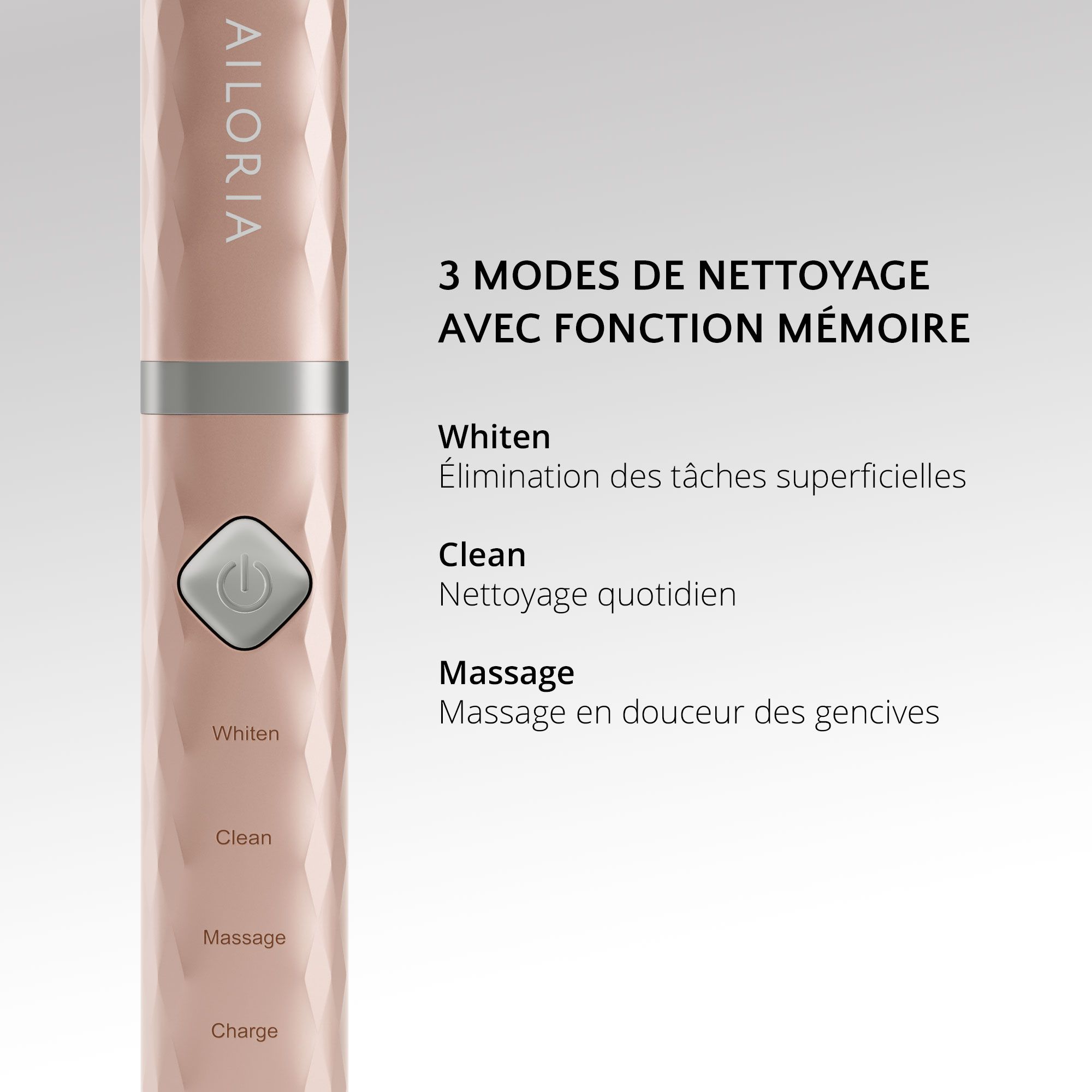 Brosse à dents électrique, rose doré. Panneau de contrôle avec modes : Whiten, Clean, Massage, Charge. Texte : 3 MODES DE NETTOYAGE.