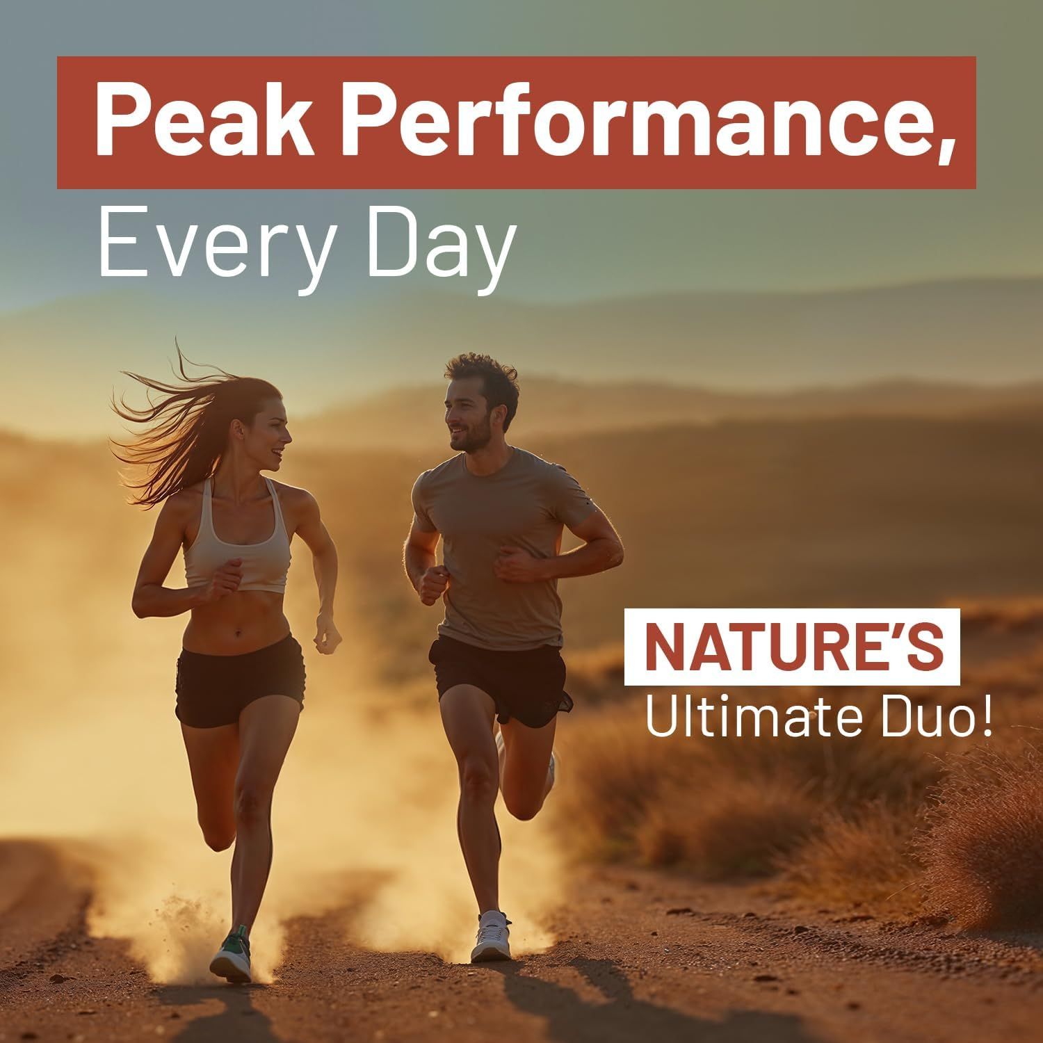 Een man en een vrouw rennen op een onverharde weg. Tekst: Peak Performance, Every Day. Nature's Ultimate Duo!