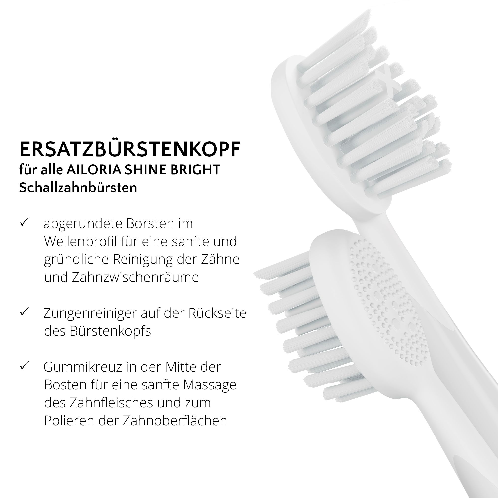 Gros plan de deux têtes de brosse de rechange blanches AILORIA SHINE BRIGHT. Texte: Tête de brosse de remplacement pour brosses à dents soniques AILORIA SHINE BRIGHT.