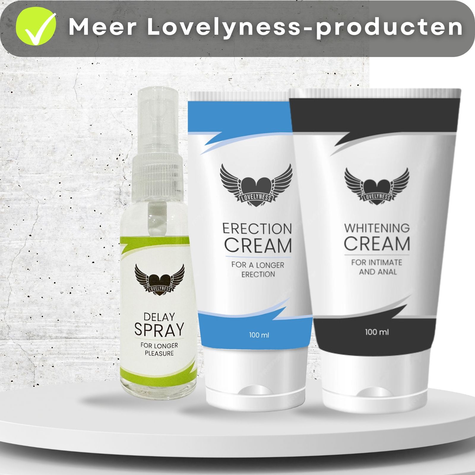 Drie producten. Tekst: Delay Spray, Erection Cream, Whitening Cream. 100 ml. Achtergrond: wit. Tekst: Meer Lovelyness-producten.