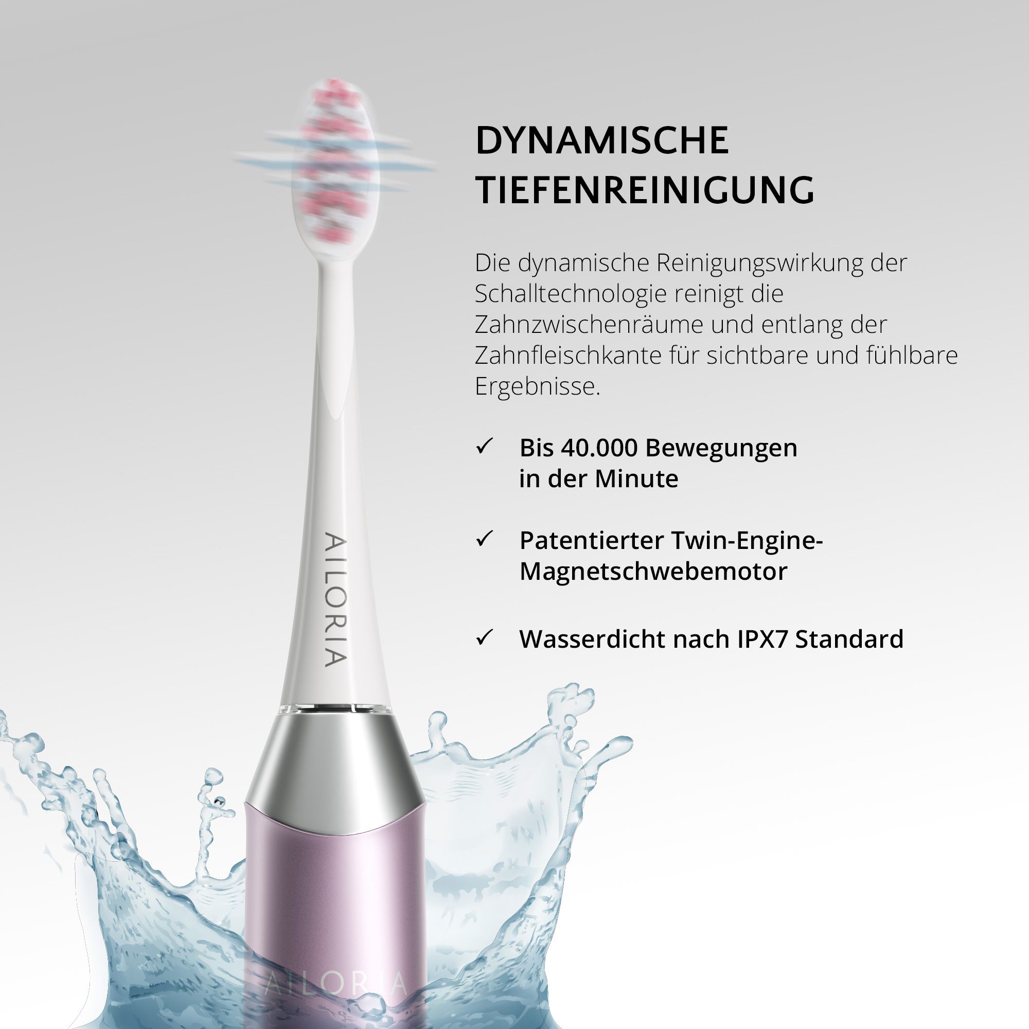 Tandenborstel met water. Dynamische dieptereiniging. Tot 40.000 bewegingen/minuut. AILORIA.