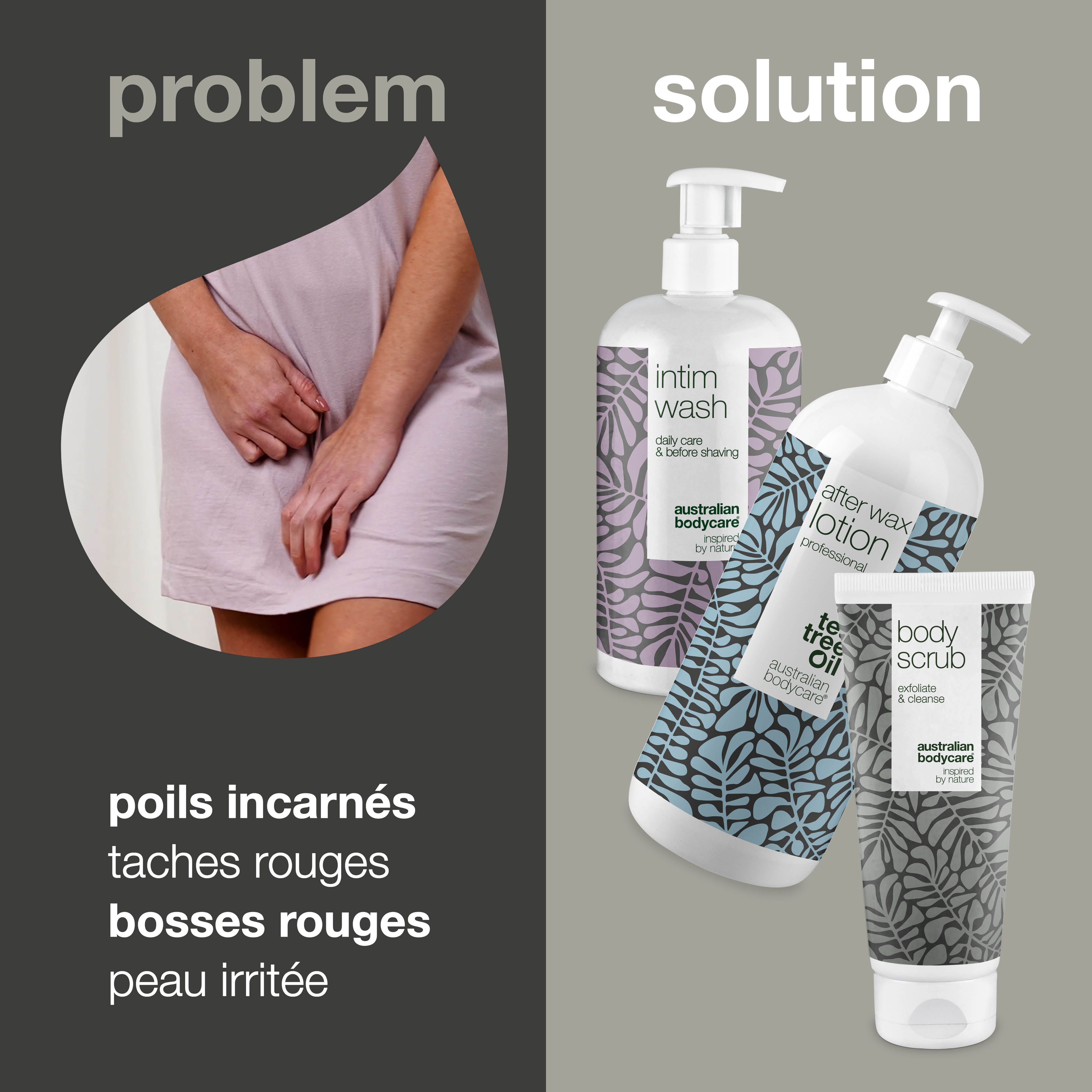 Problème : femme avec poils incarnés. Solution : Intim Wash, After Wax Lotion, Body Scrub. Texte en français.