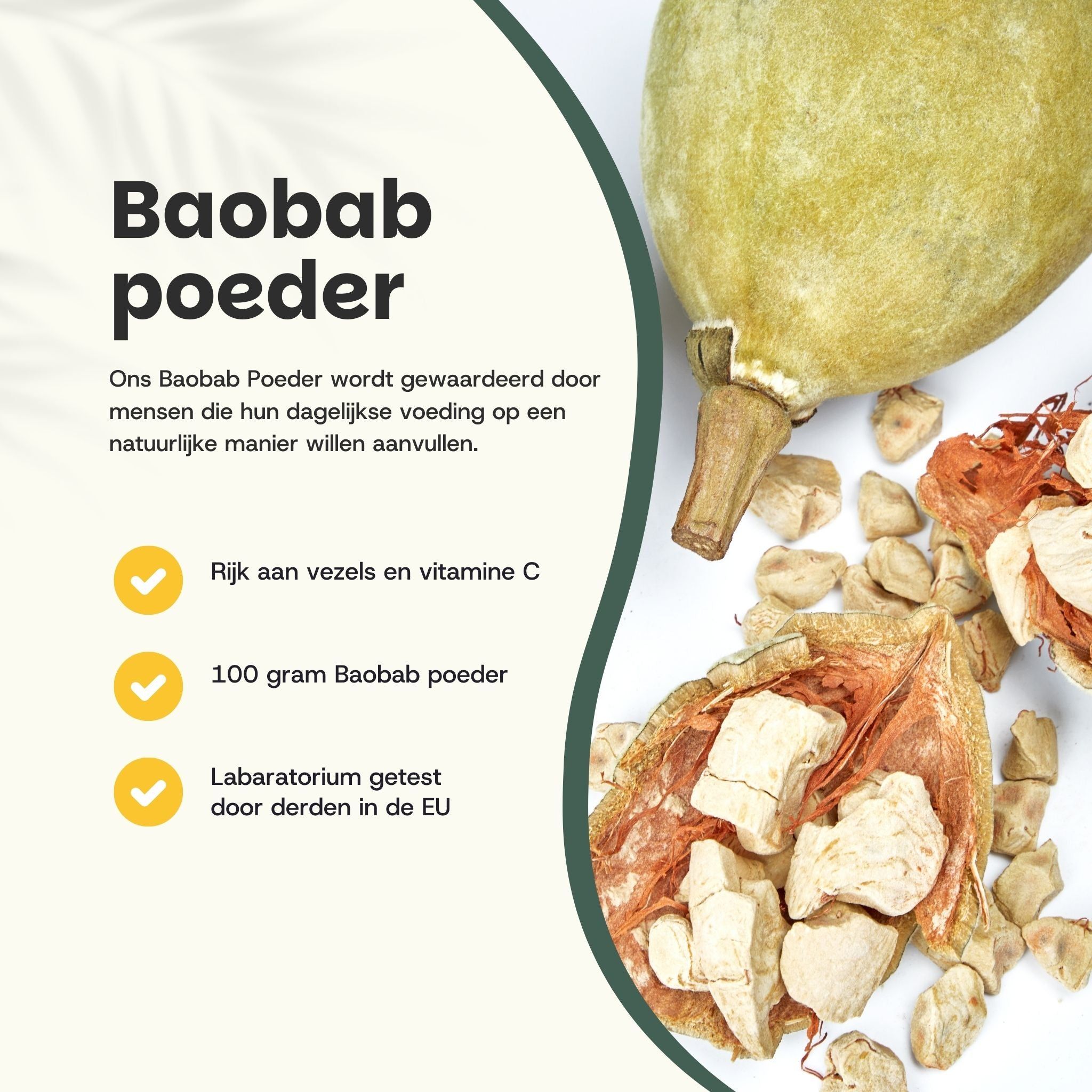Baobab poeder en vrucht. Tekst: Rijk aan vezels en vitamine C. 100 gram Baobab poeder.