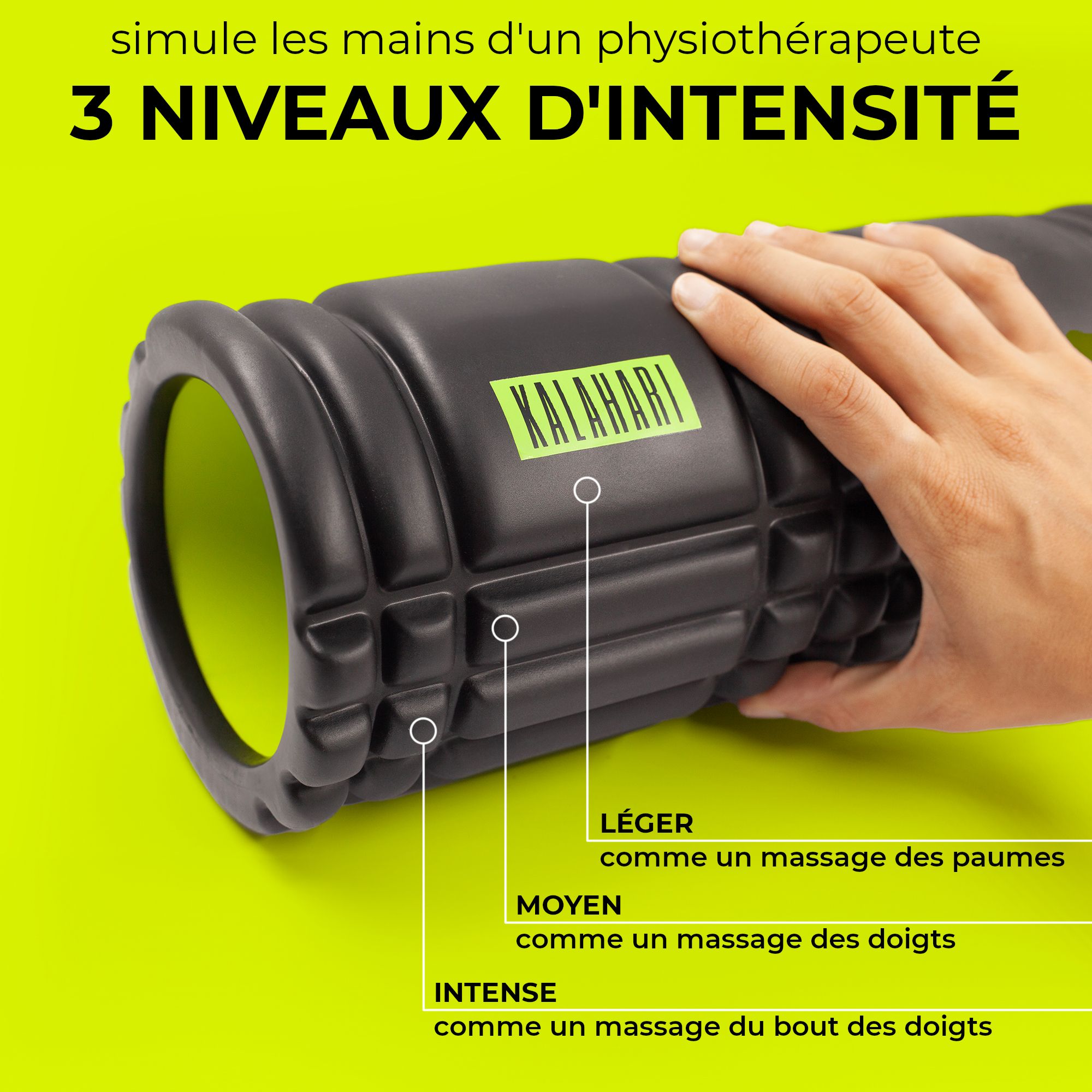 Rouleau de fascia avec 3 niveaux d'intensité : Léger, Moyen, Intense.