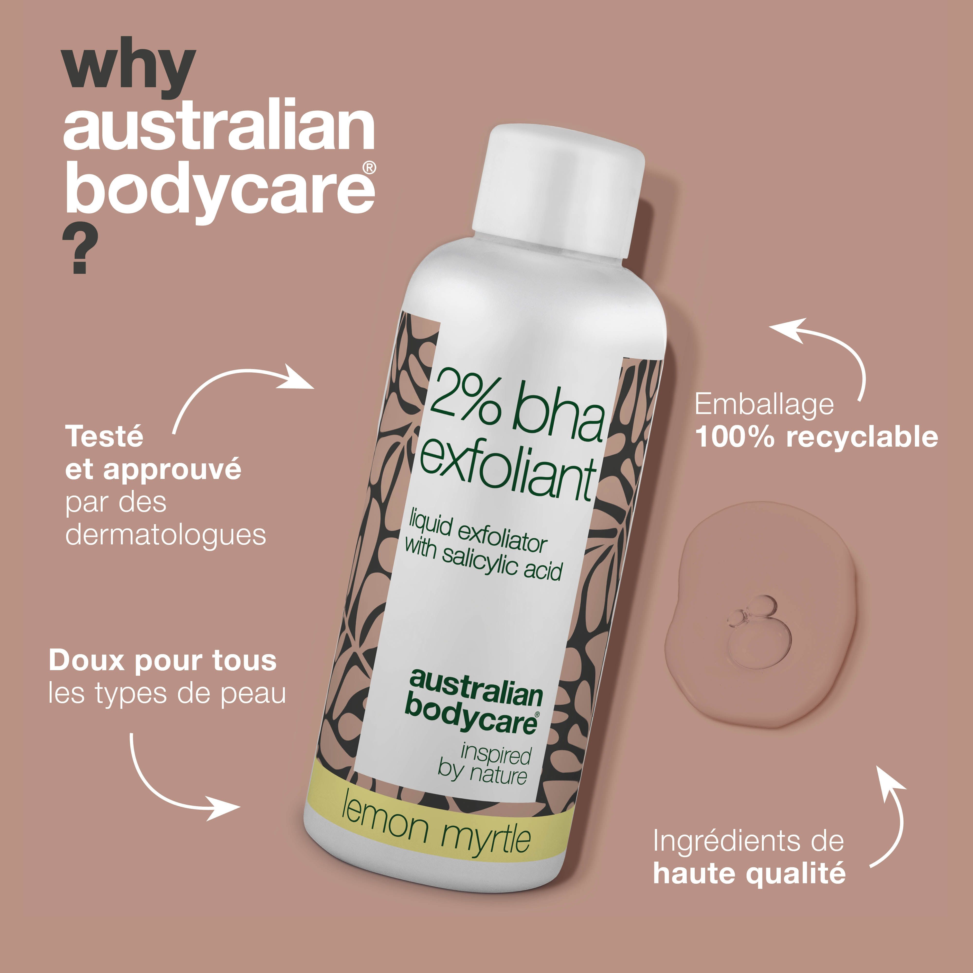 Flacon avec "2% BHA". Texte : Testé, emballage 100% recyclable. Marque : Australian Bodycare.