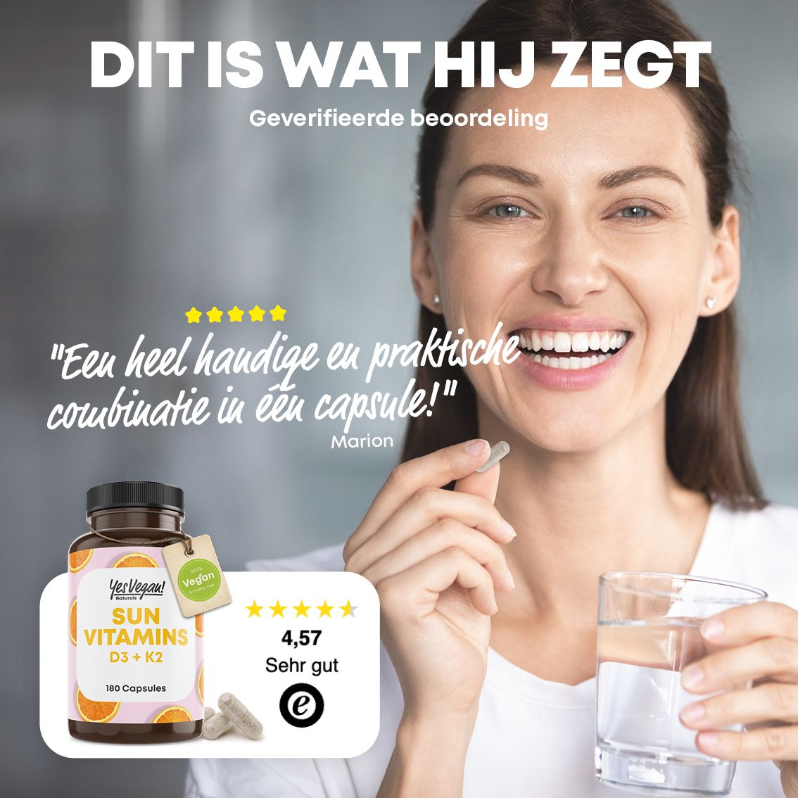 Vrouw houdt capsule en glas water vast. Fles met SUN VITAMINS D3 + K2. Label: 100% veganistisch. Beoordeling: 4,57.