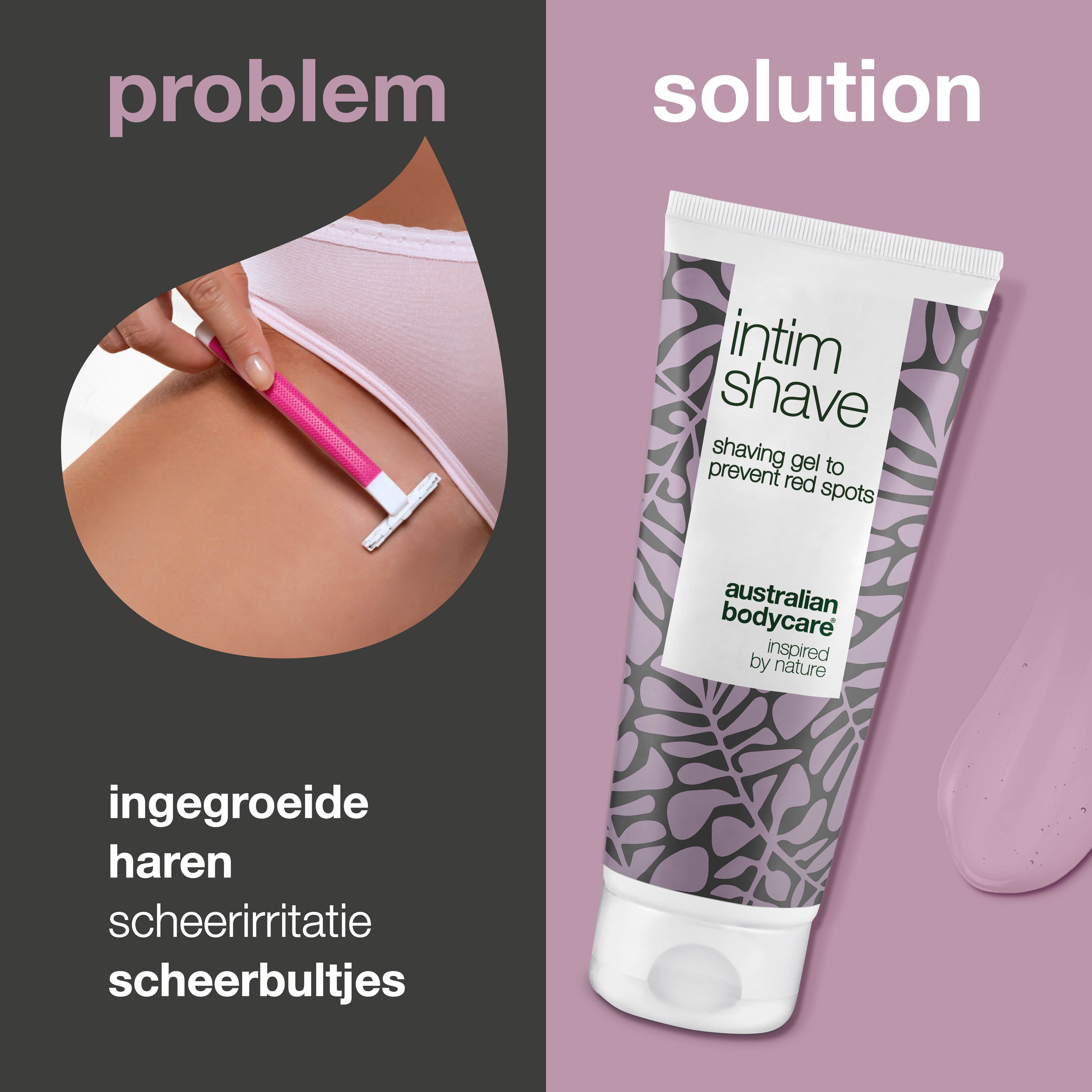 Vergelijking: probleem en oplossing. Intim Shave scheergel. Tekst: Australian Bodycare, tegen ingegroeide haren.