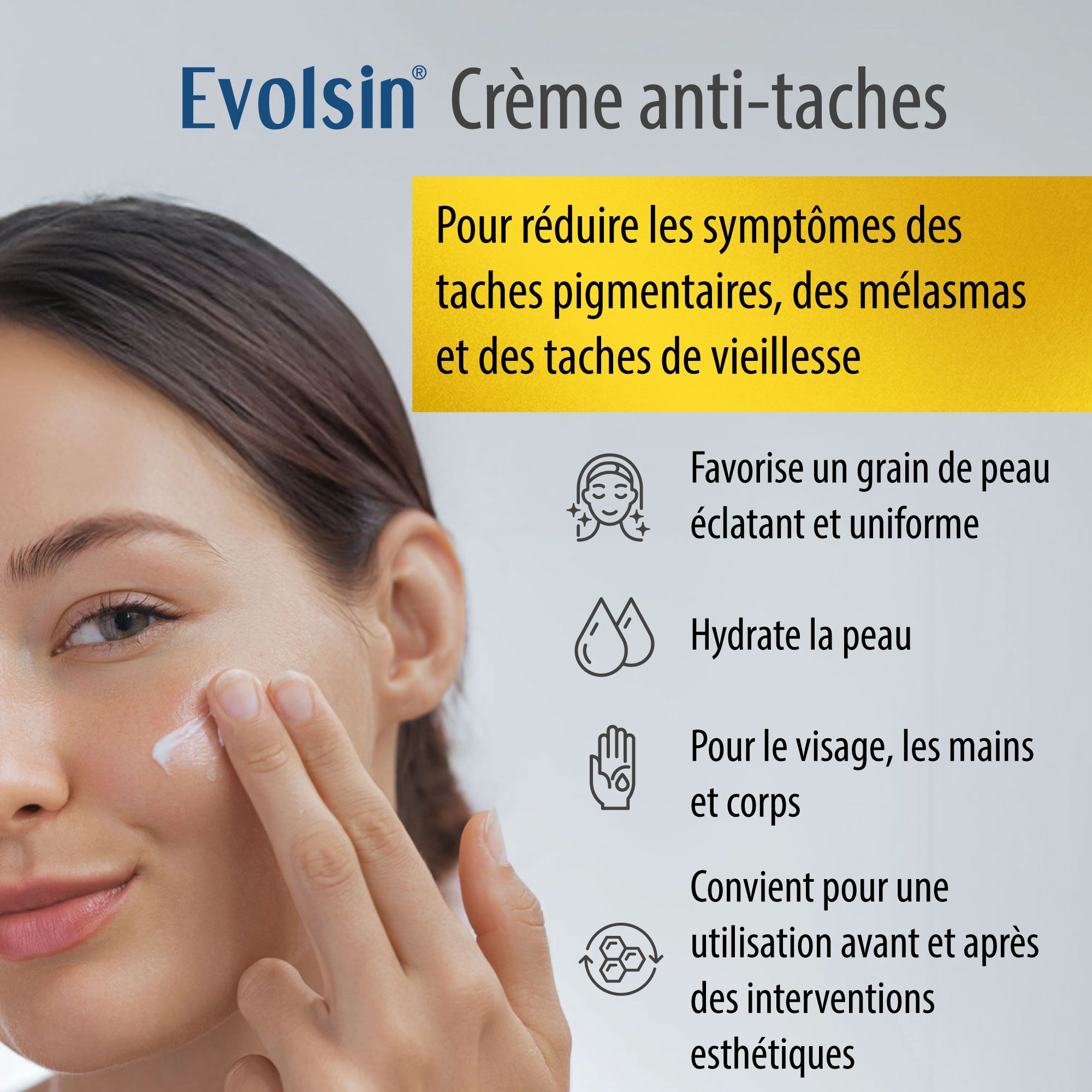 Femme appliquant de la crème. Texte : Crème anti-taches. Aide à réduire les symptômes du mélasma. Pour visage, mains et corps.