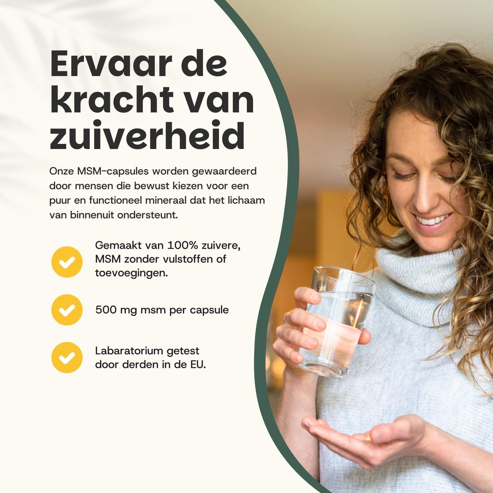 Vrouw met glas en capsules. Tekst: 500 mg MSM per capsule. Laboratorium getest in de EU.