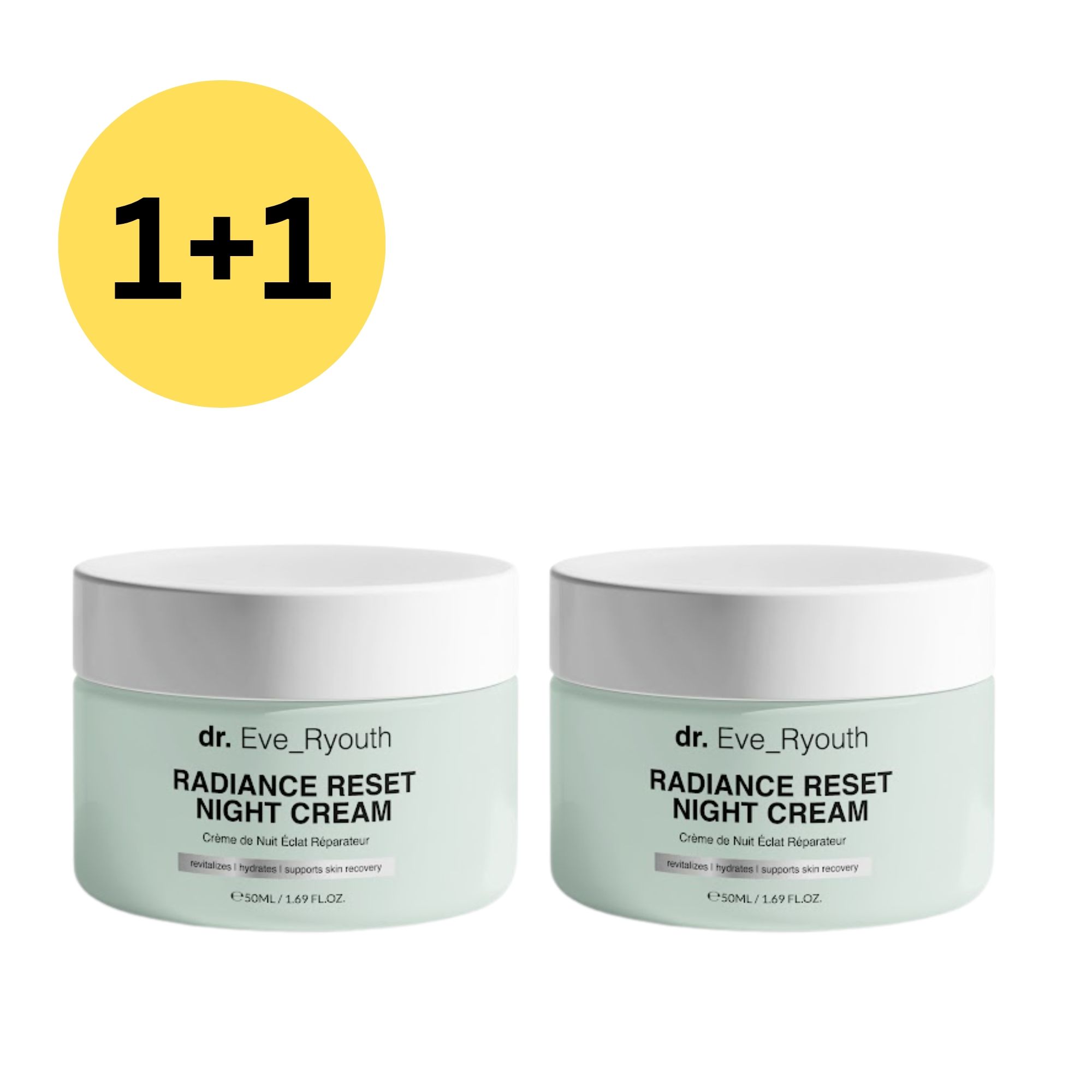 Deux pots de crème de nuit avec couvercles blancs. Inscription: Dr. Eve_Ryouth, Radiance Reset Night Cream. Cercle jaune avec 1+1.
