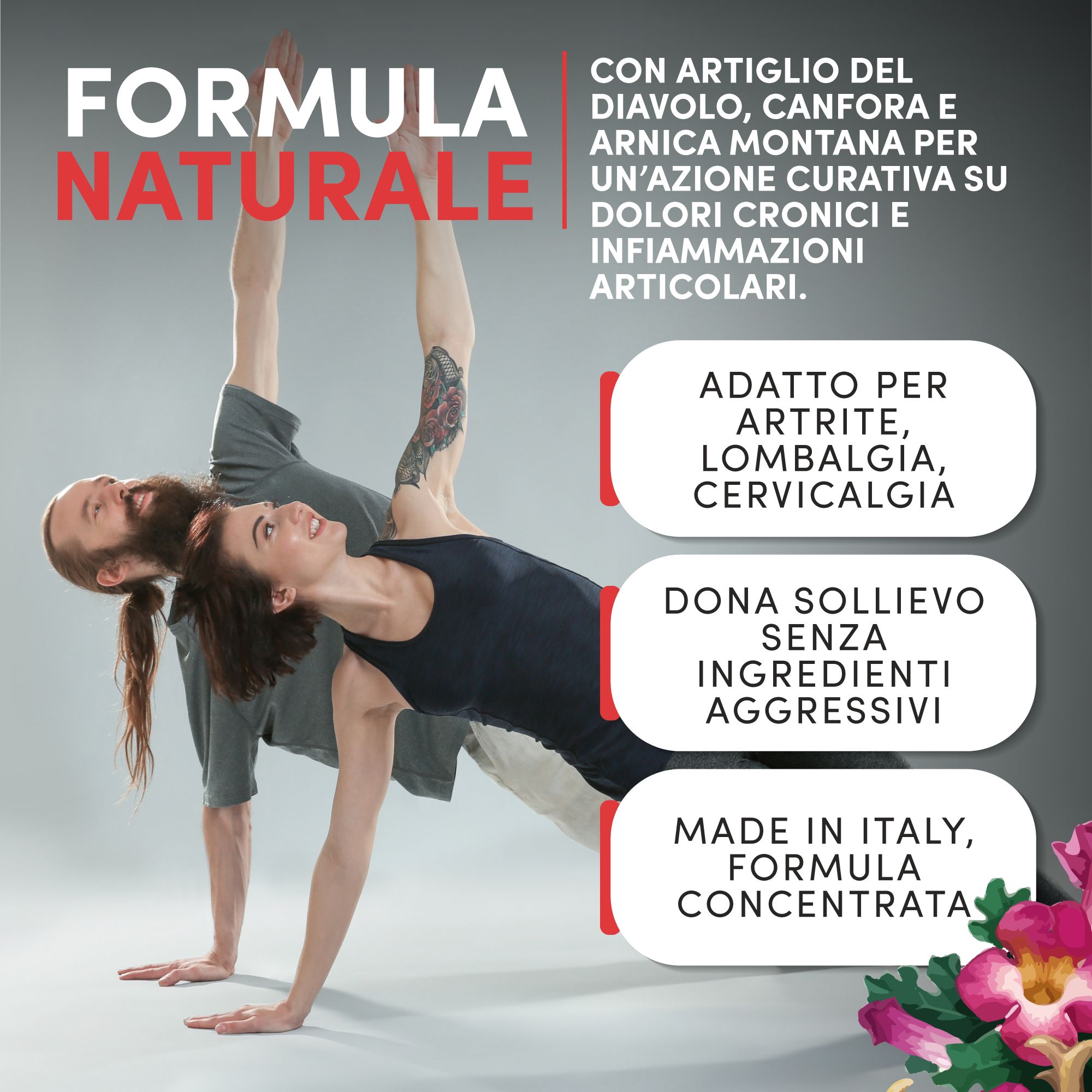 Twee personen in yogahoudingen. Tekst: Natuurlijke formule, geschikt voor artritis, lage rugpijn, cervicalgie. Gemaakt in Italië.