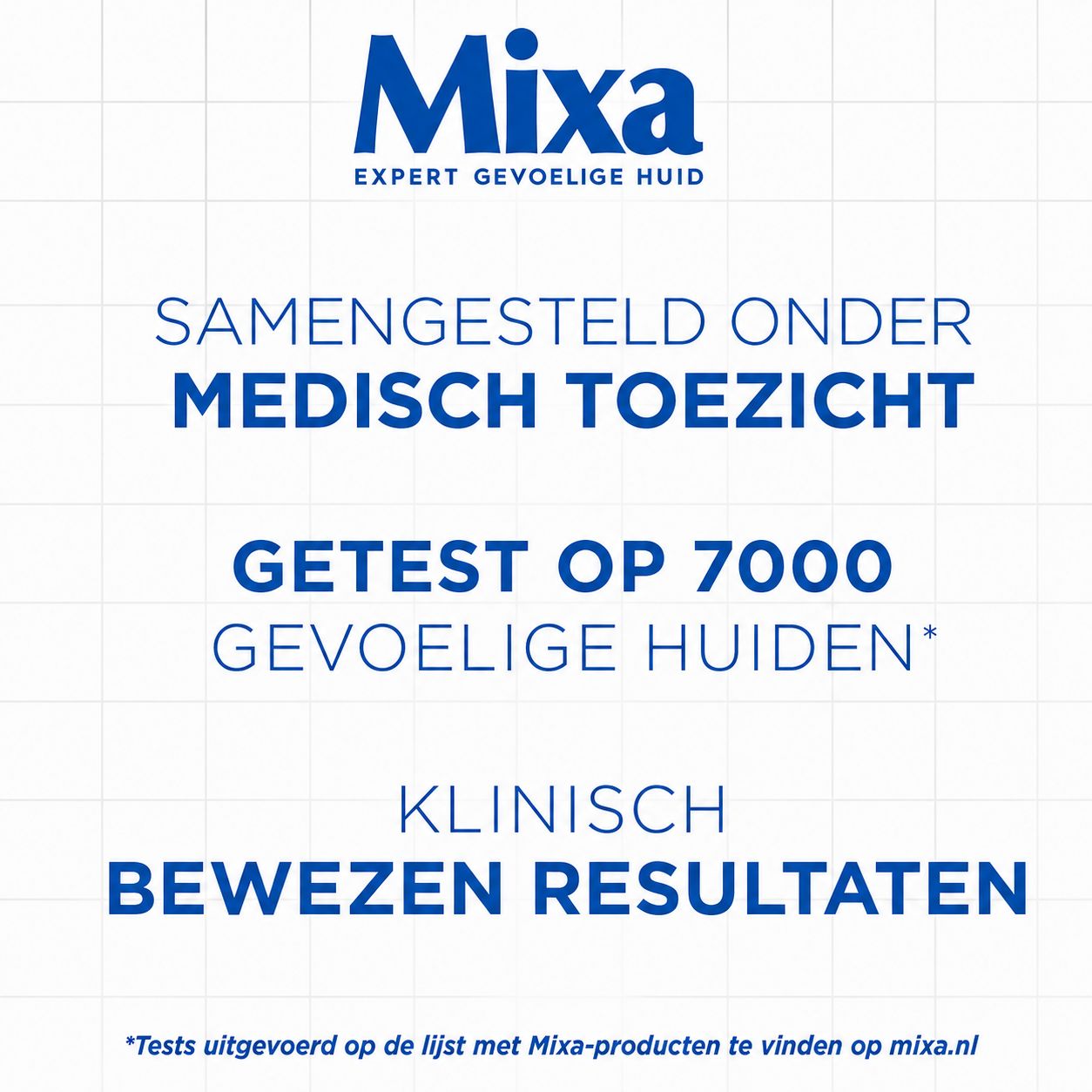 Mixa Expert Gevoelige Huid: Samengesteld onder medisch toezicht, getest op 7000 gevoelige huiden, klinisch bewezen resultaten.