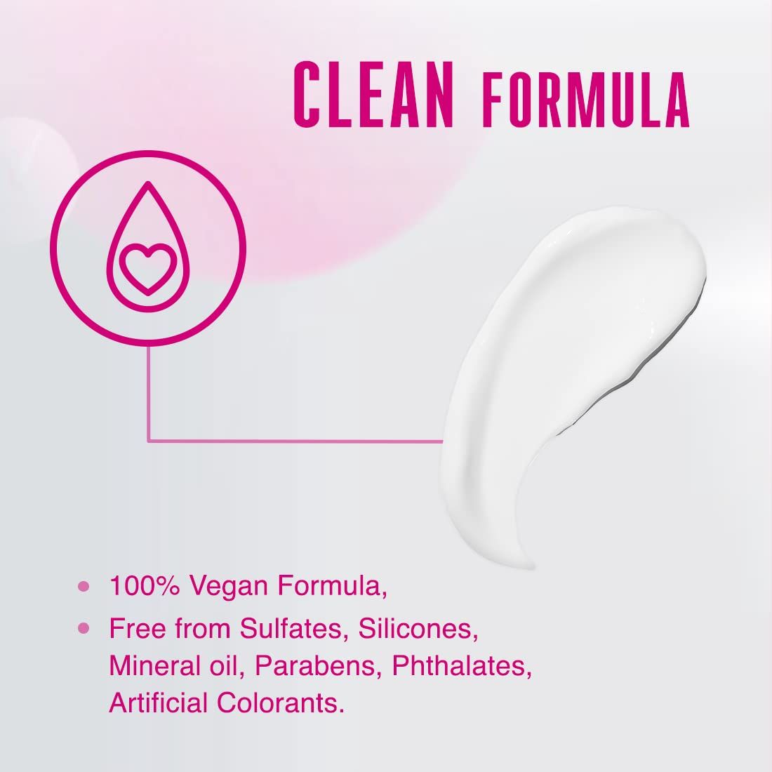 Witte crèmevlek. Tekst: "100% Vegan Formula", "Free from Sulfates, Silicones, Mineral oil, Parabens, Phthalates, Artificial Colorants".