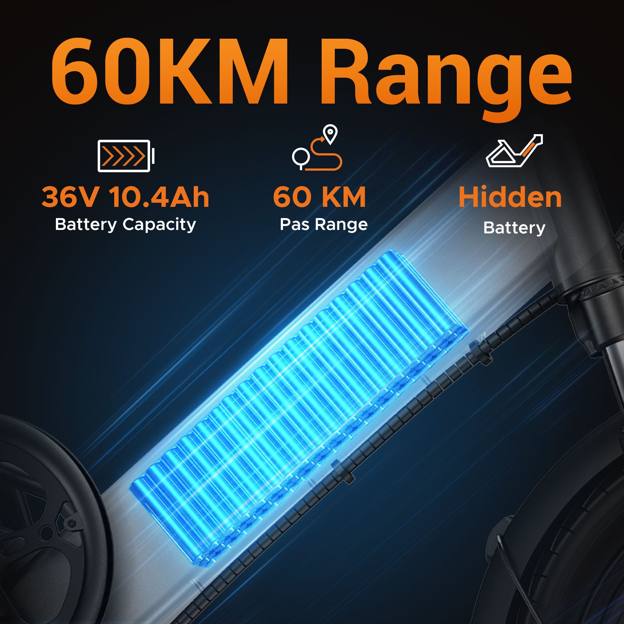 Graphique avec texte : Autonomie 60KM. Capacité de la batterie 36V 10,4Ah. Autonomie 60 KM. Batterie cachée.