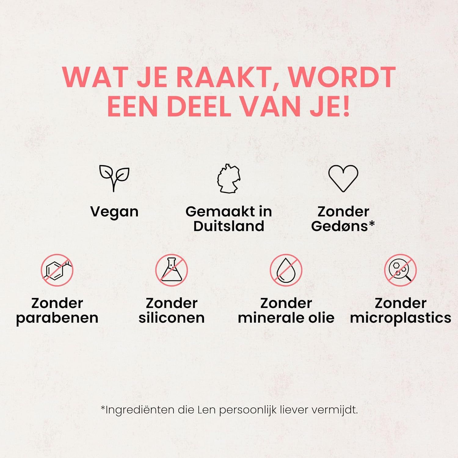 Vegan, gemaakt in Duitsland, zonder parfum, parabenen, siliconen, minerale olie en microplastics.