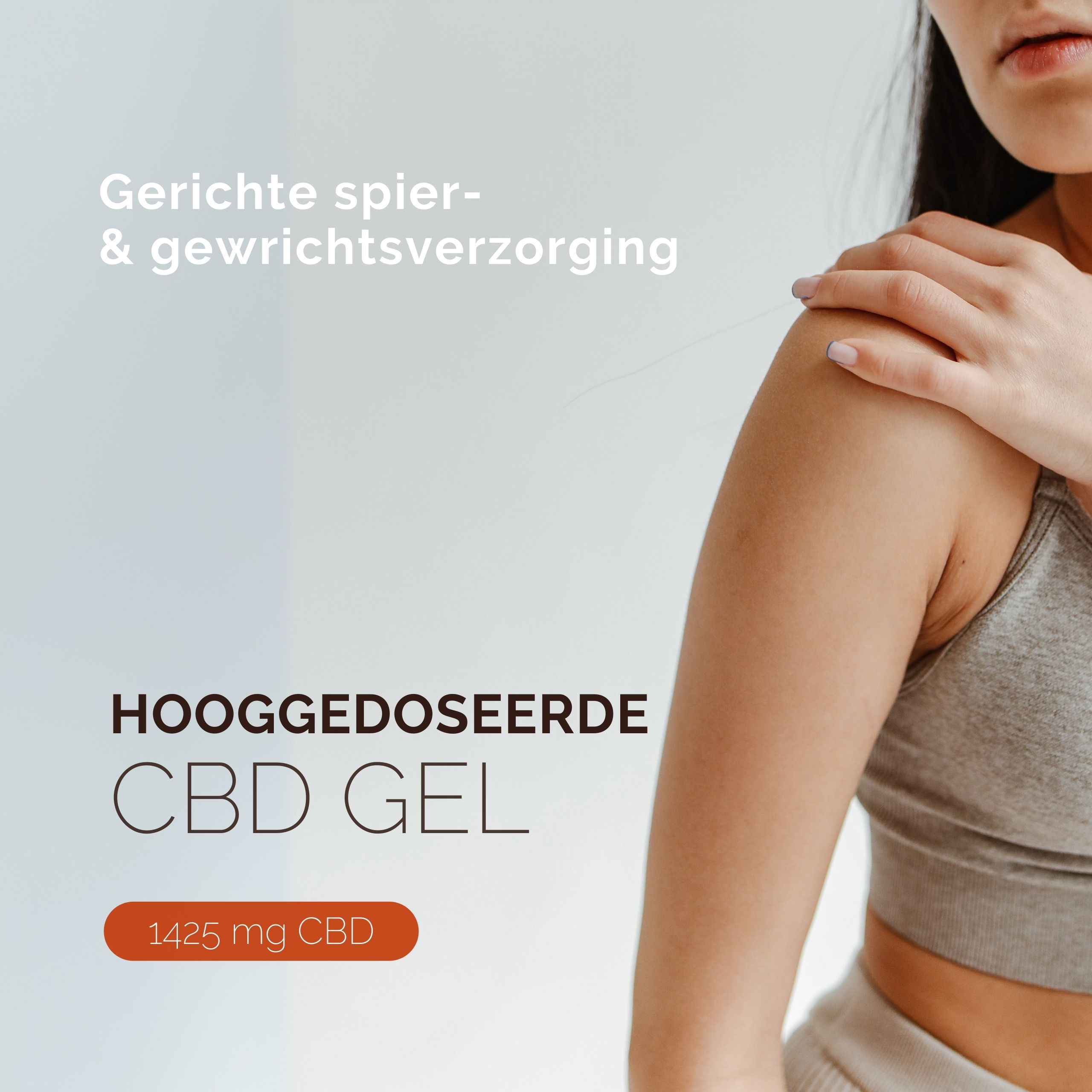 Persoon met schouder. Tekst: Hooggedoseerde CBD Gel, 1425 mg CBD. Tekst: Gerichte spier- & gewrichtsverzorging.